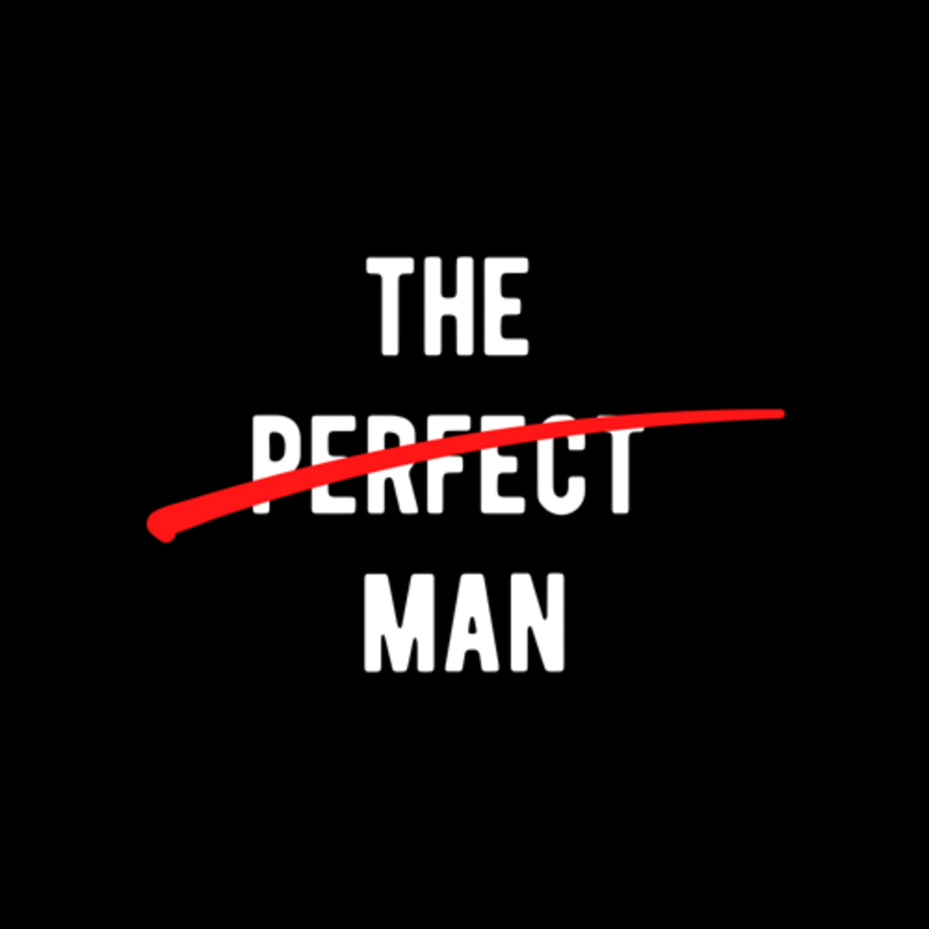 The Perfect Man Podcast
