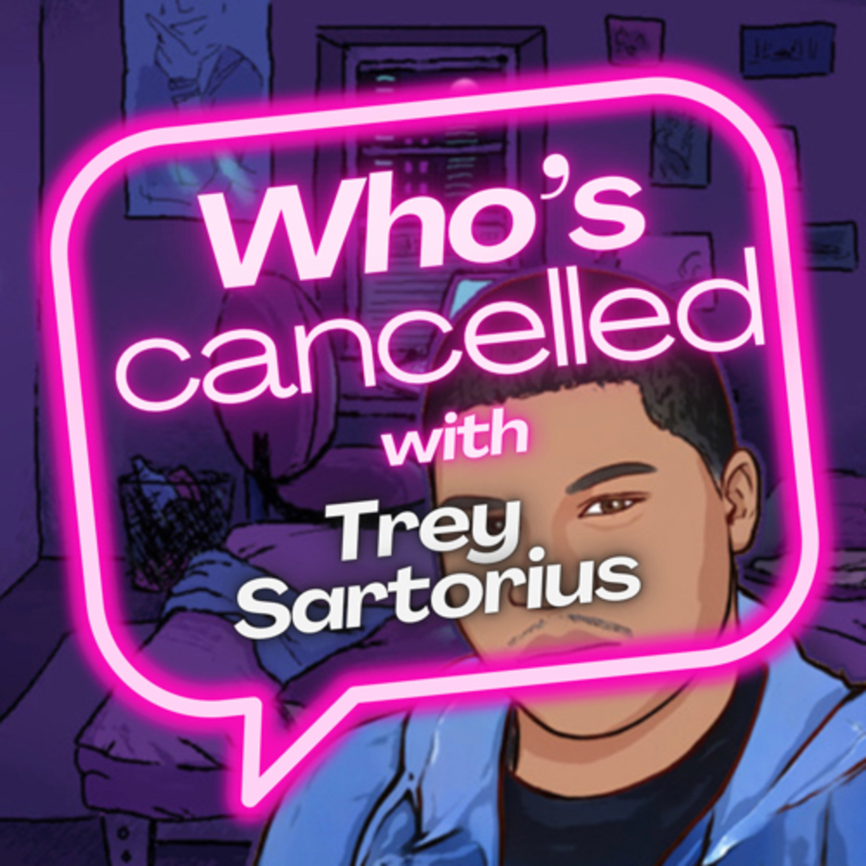 Who’s Cancelled With Trey Sartorius