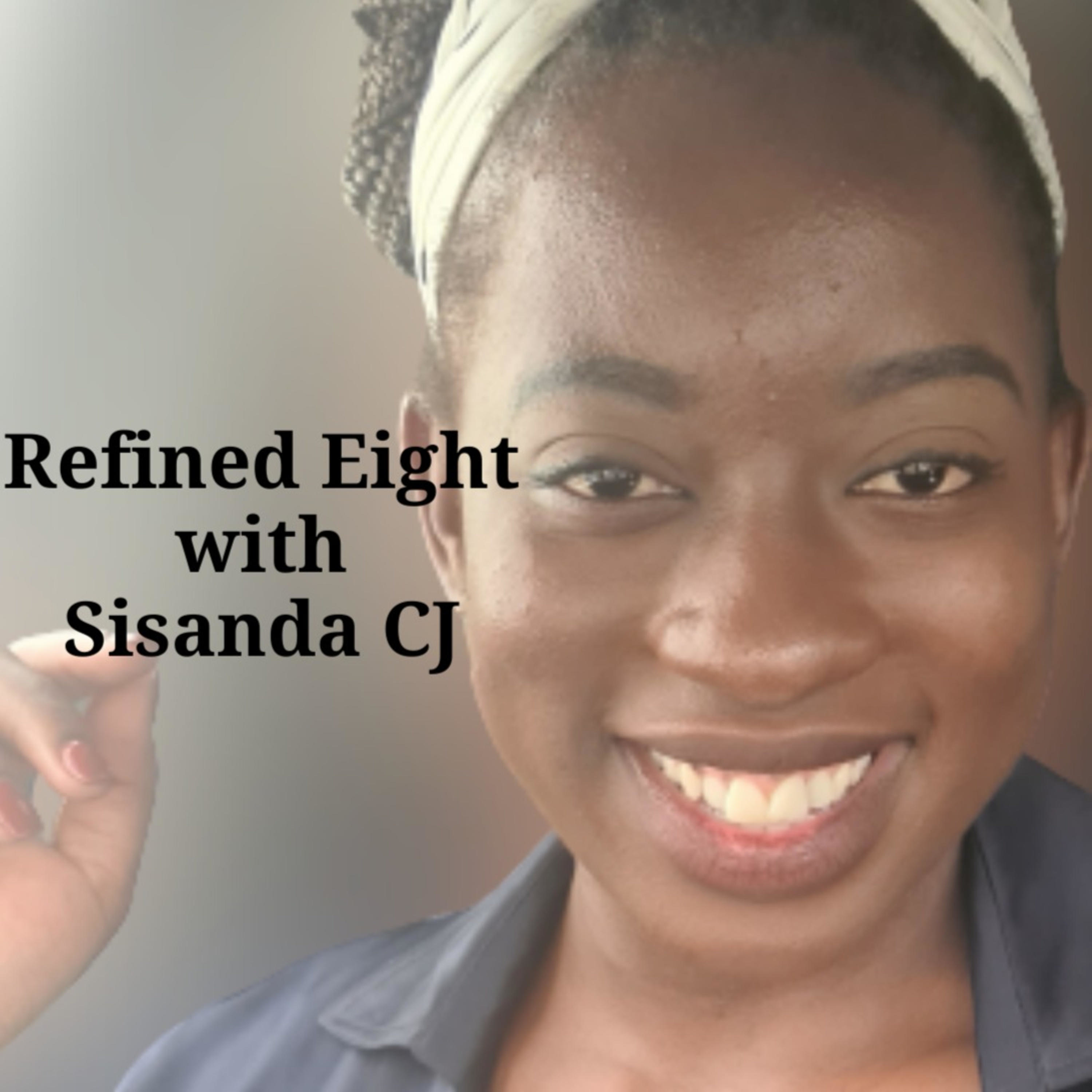 Refined Eight with Sisanda CJ