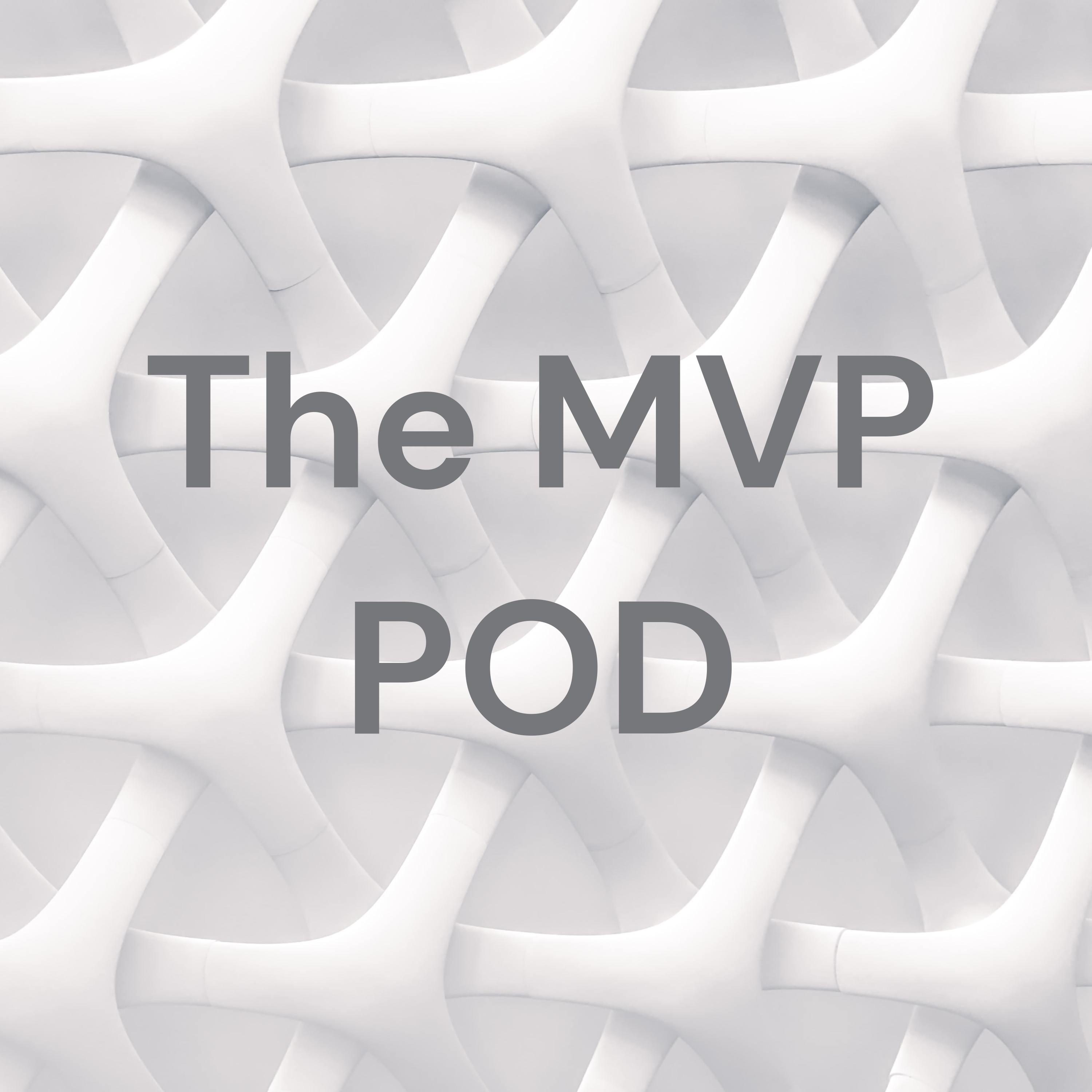 The MVP Pod