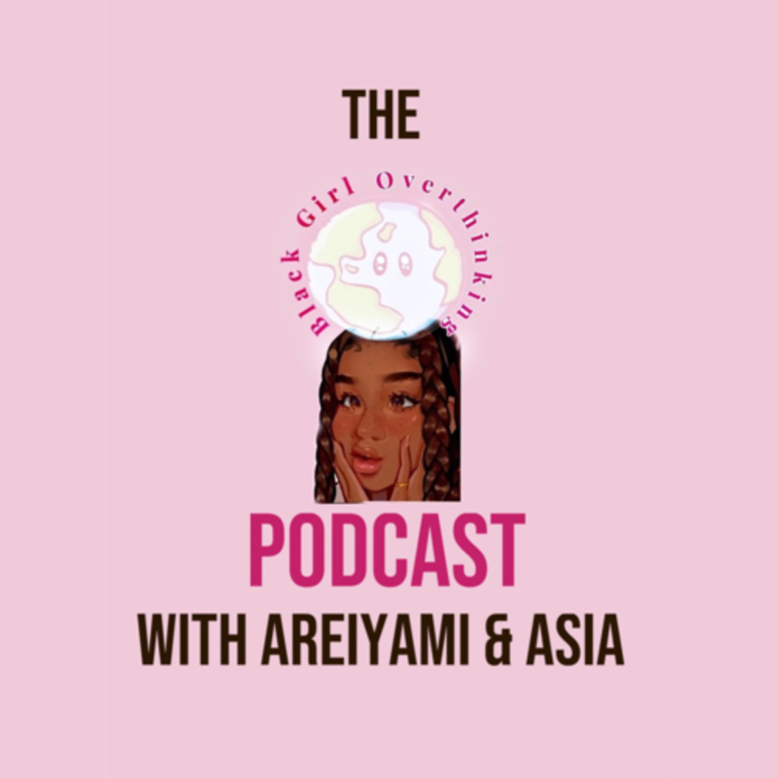 The Black Girl Overthinking Podcast