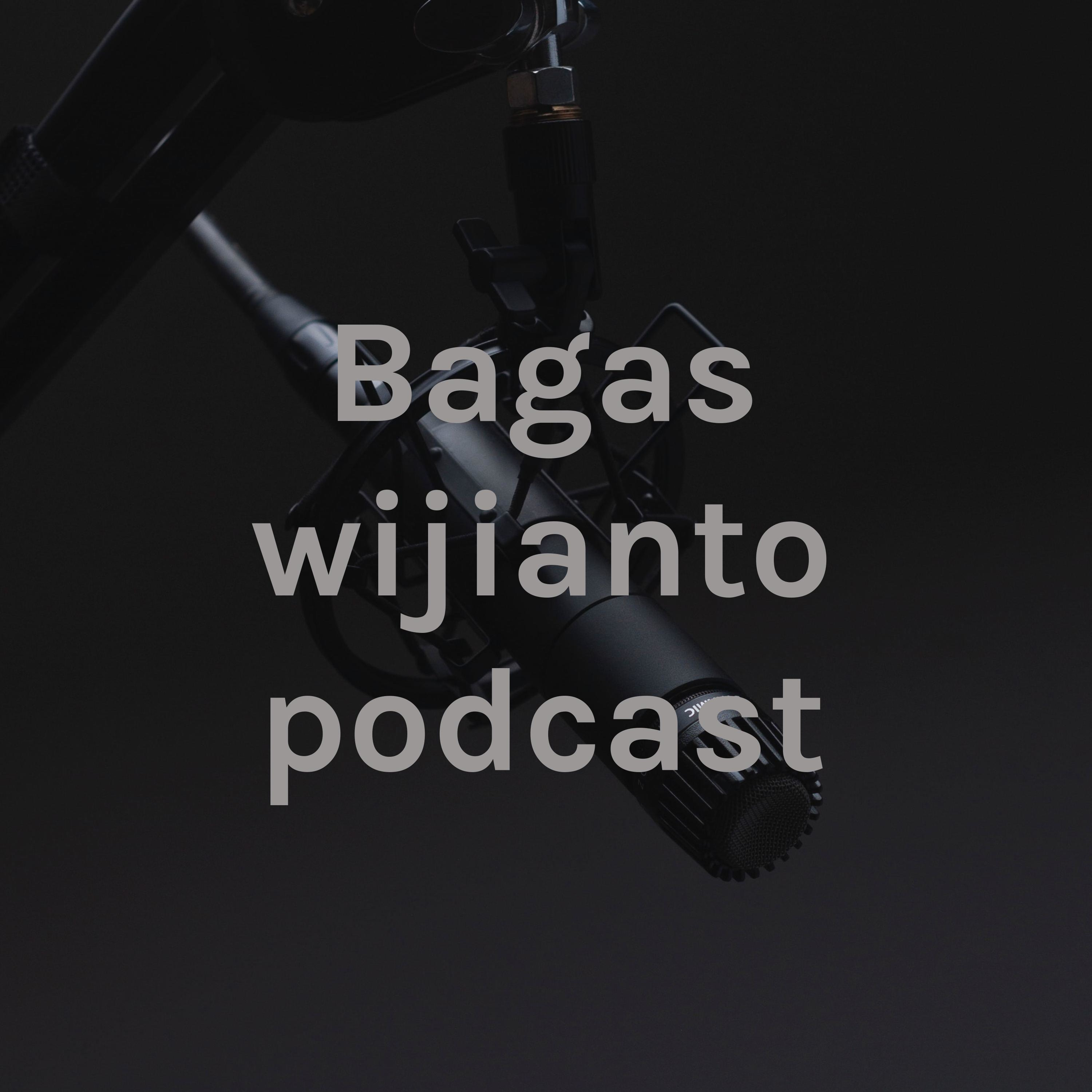 Bagas wijianto podcast