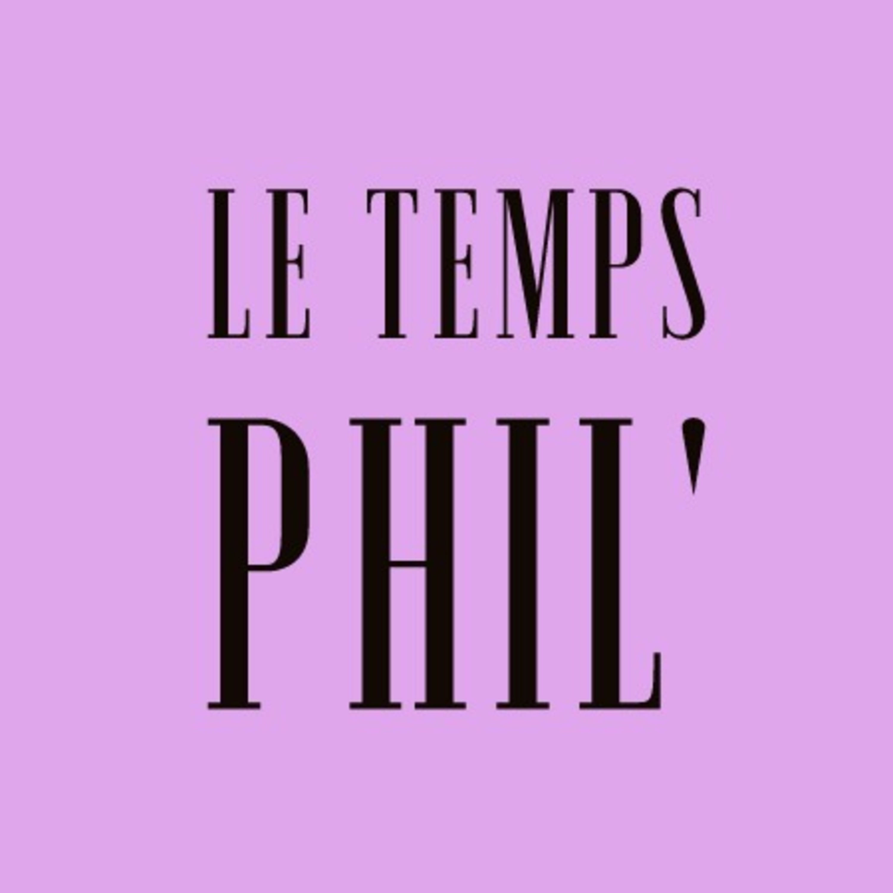 Le Temps Phil'