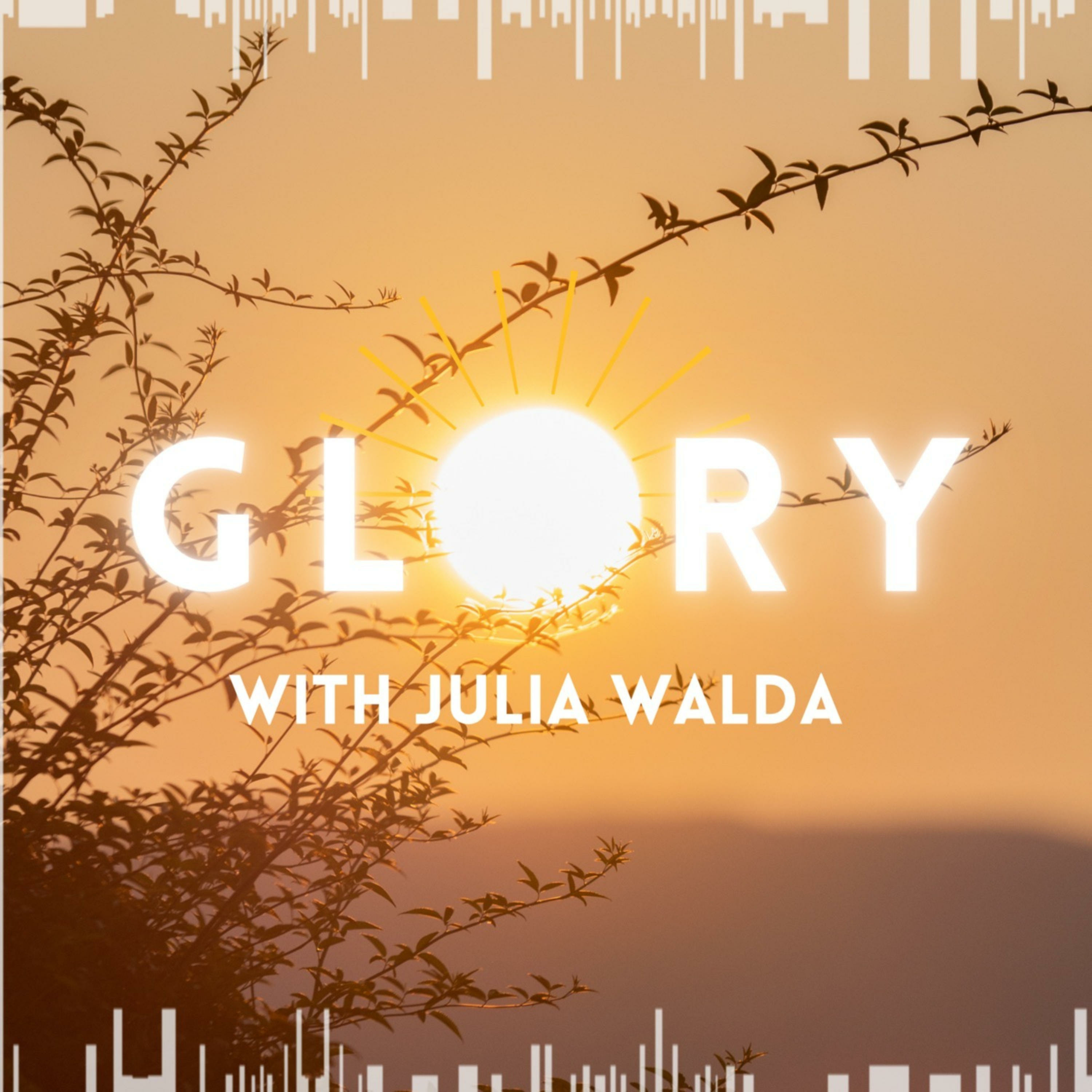 Glory with Julia Walda