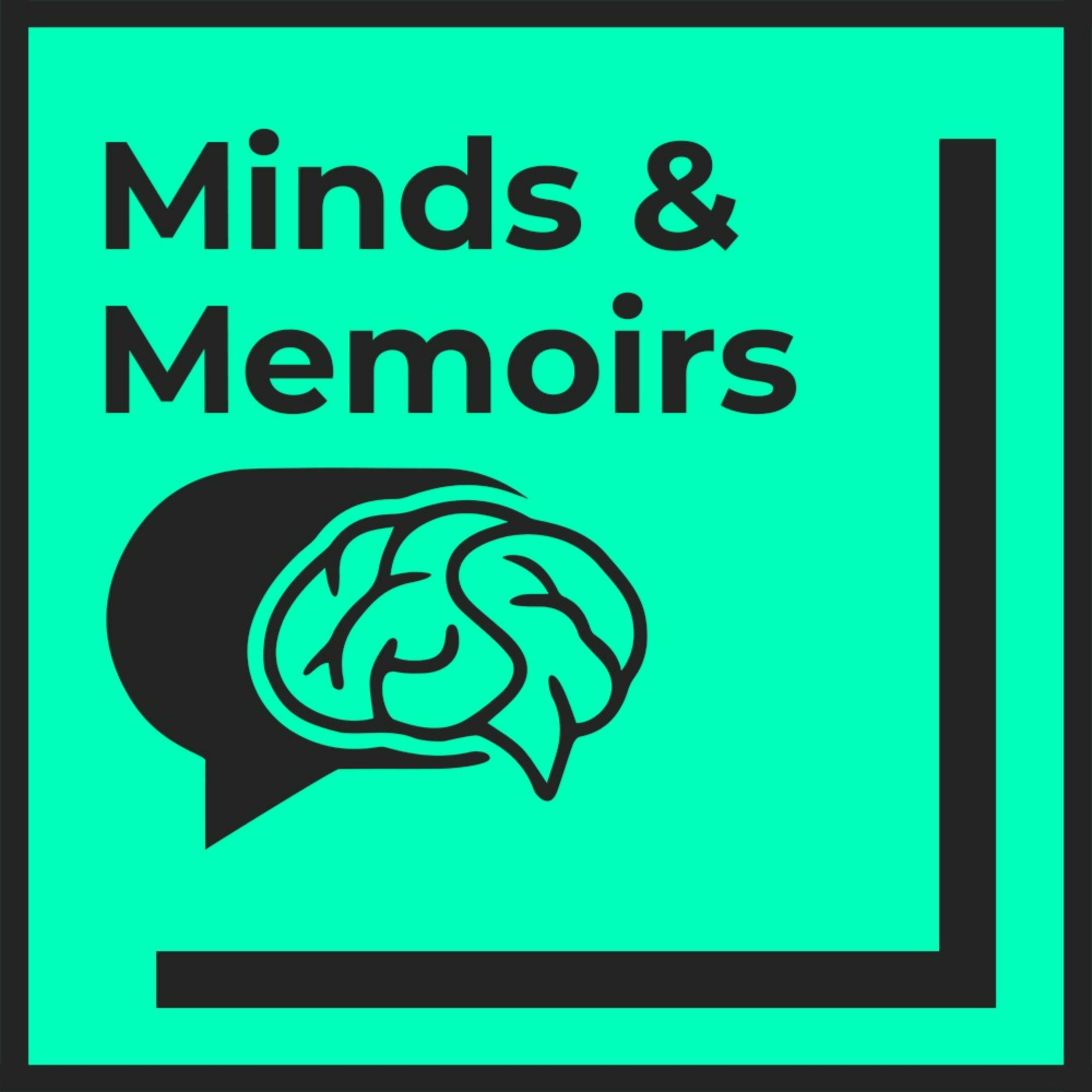 Minds & Memoirs