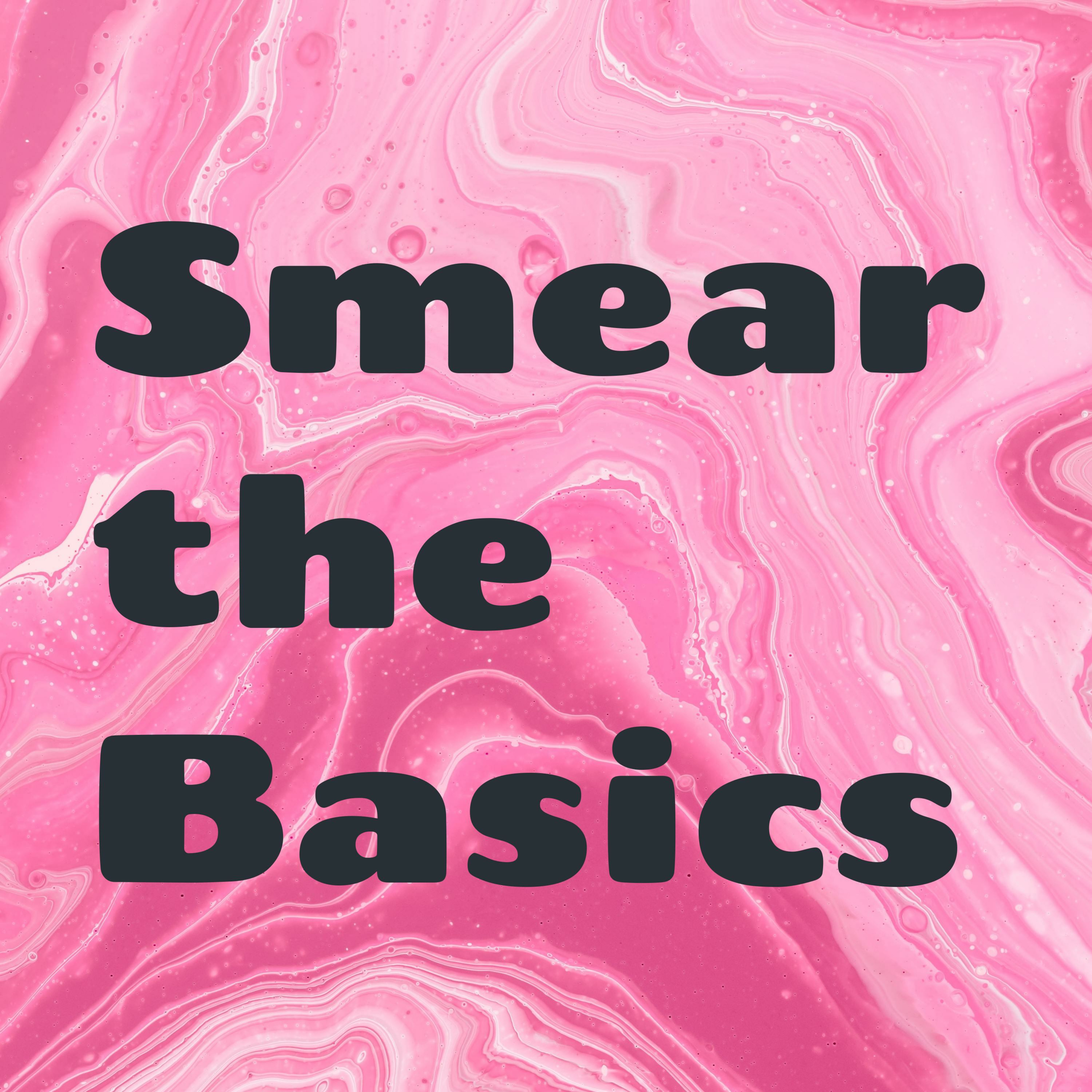 Smear the Basics