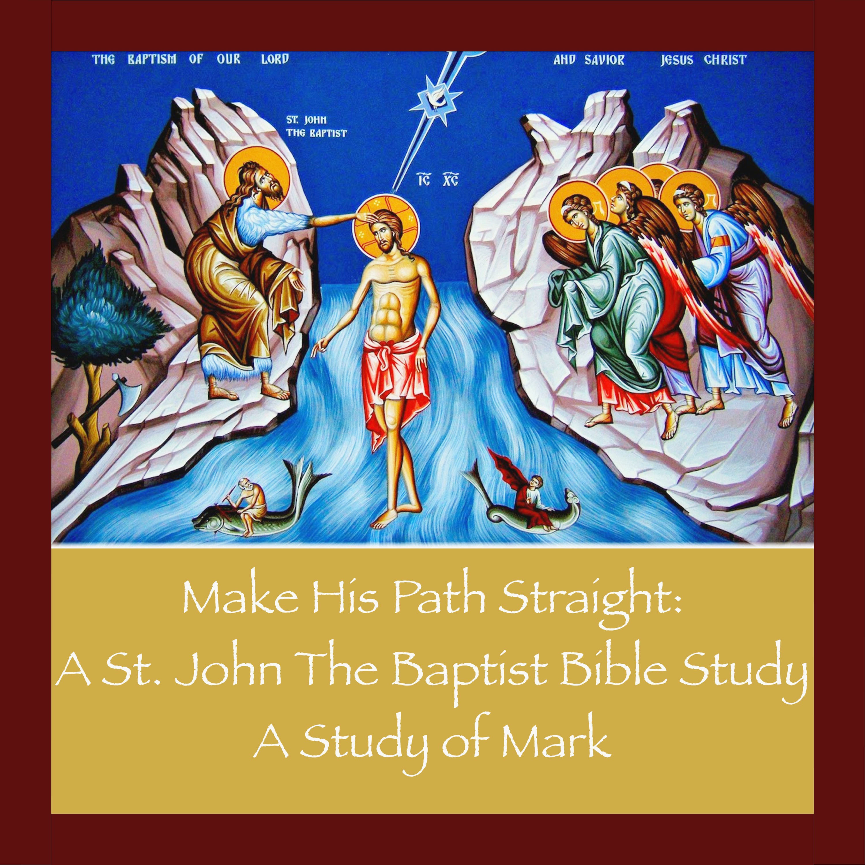 Make His Path Straight: A St. John The Baptist Bible Study