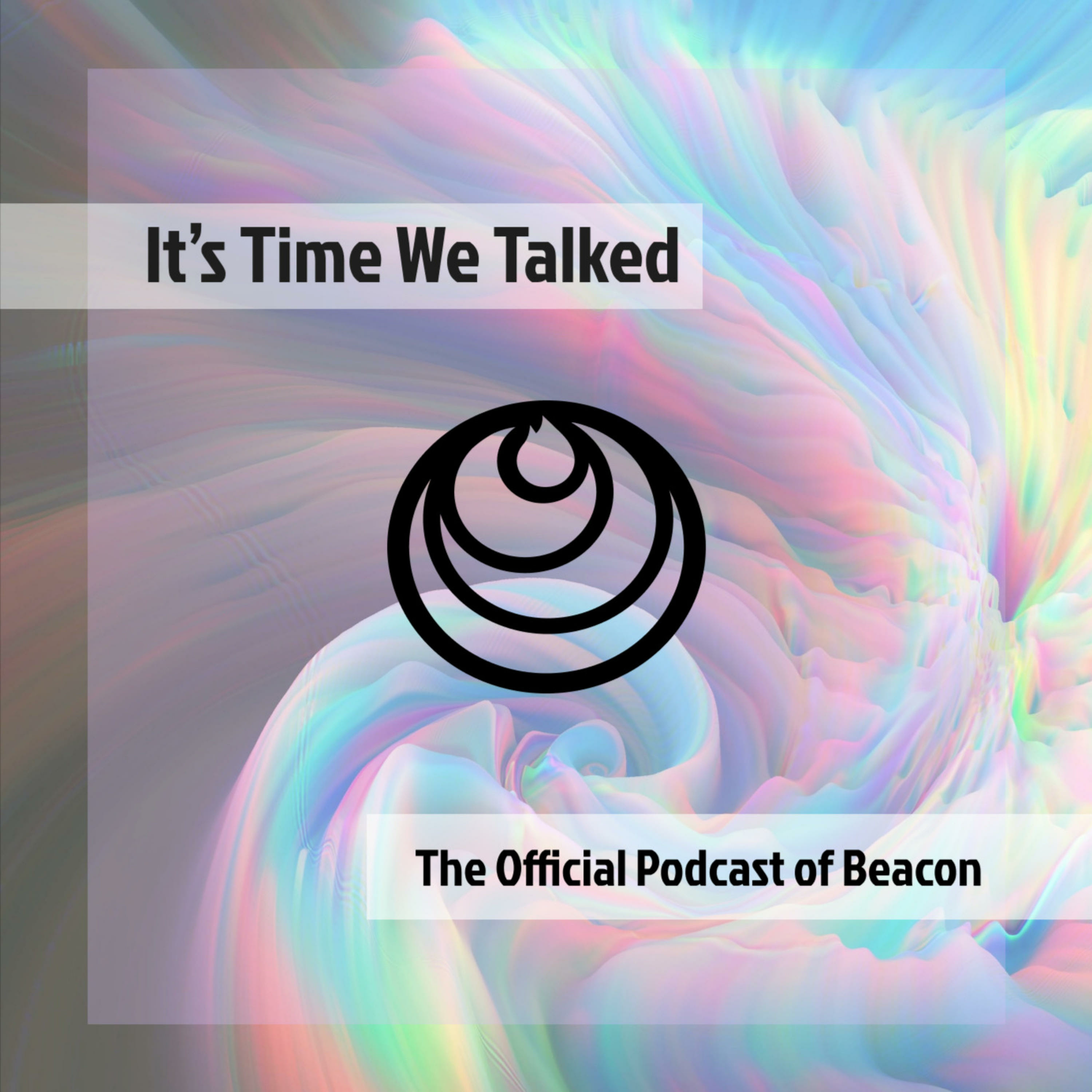 It\'s Time We Talked - The Official Podcast of Beacon