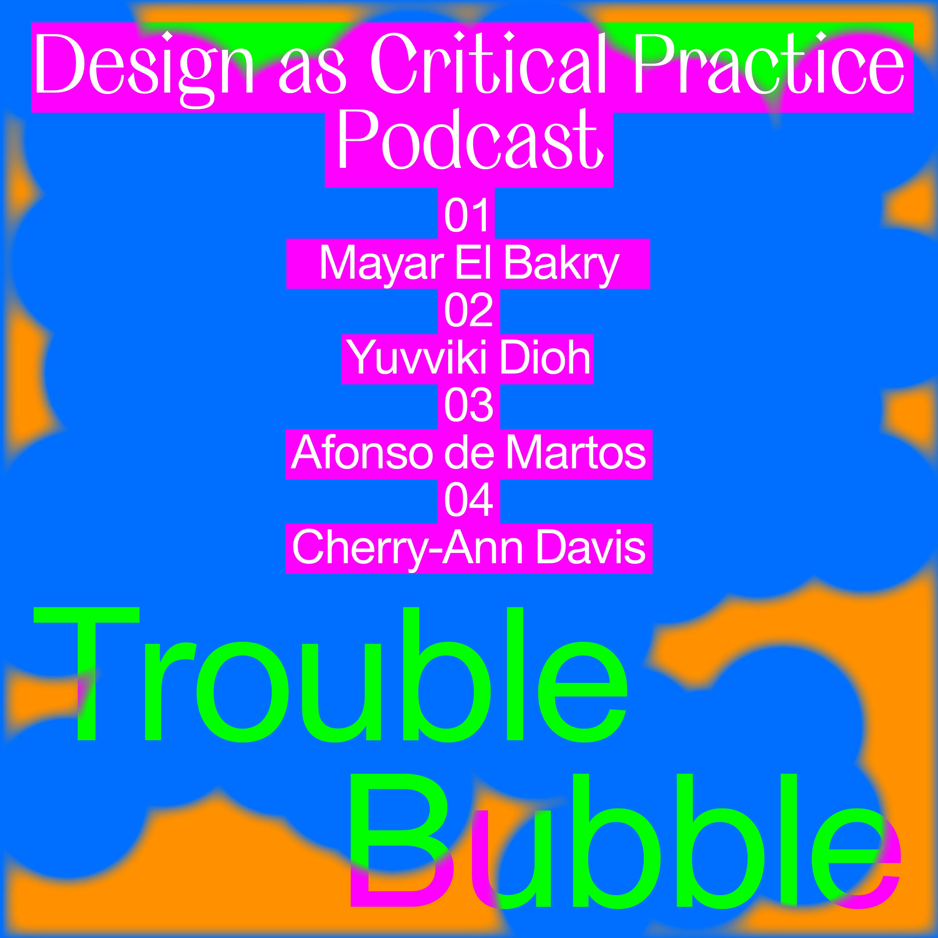 Trouble Bubble - design as critical practice podcast artwork
