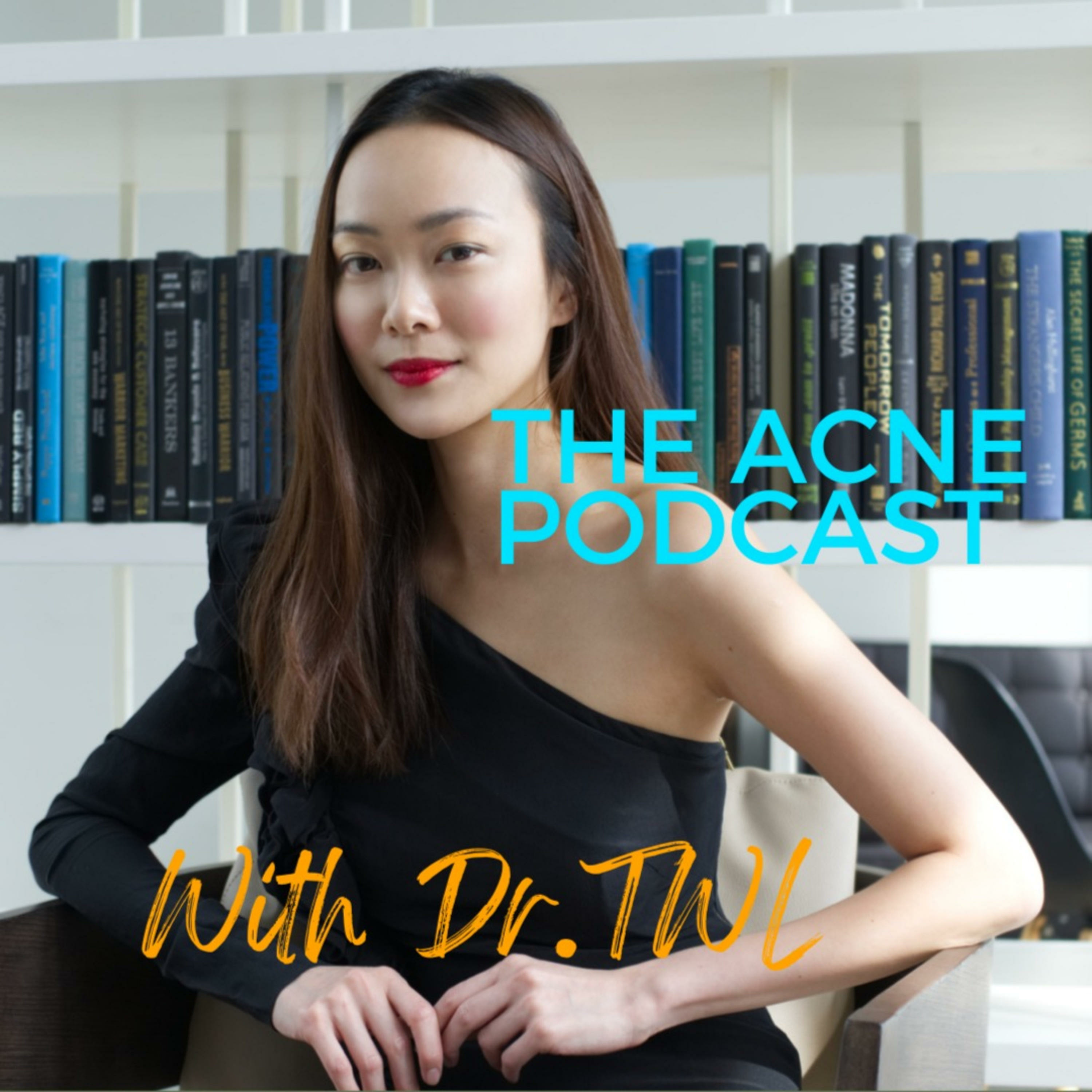 The Acne Podcast With Dr.TWL