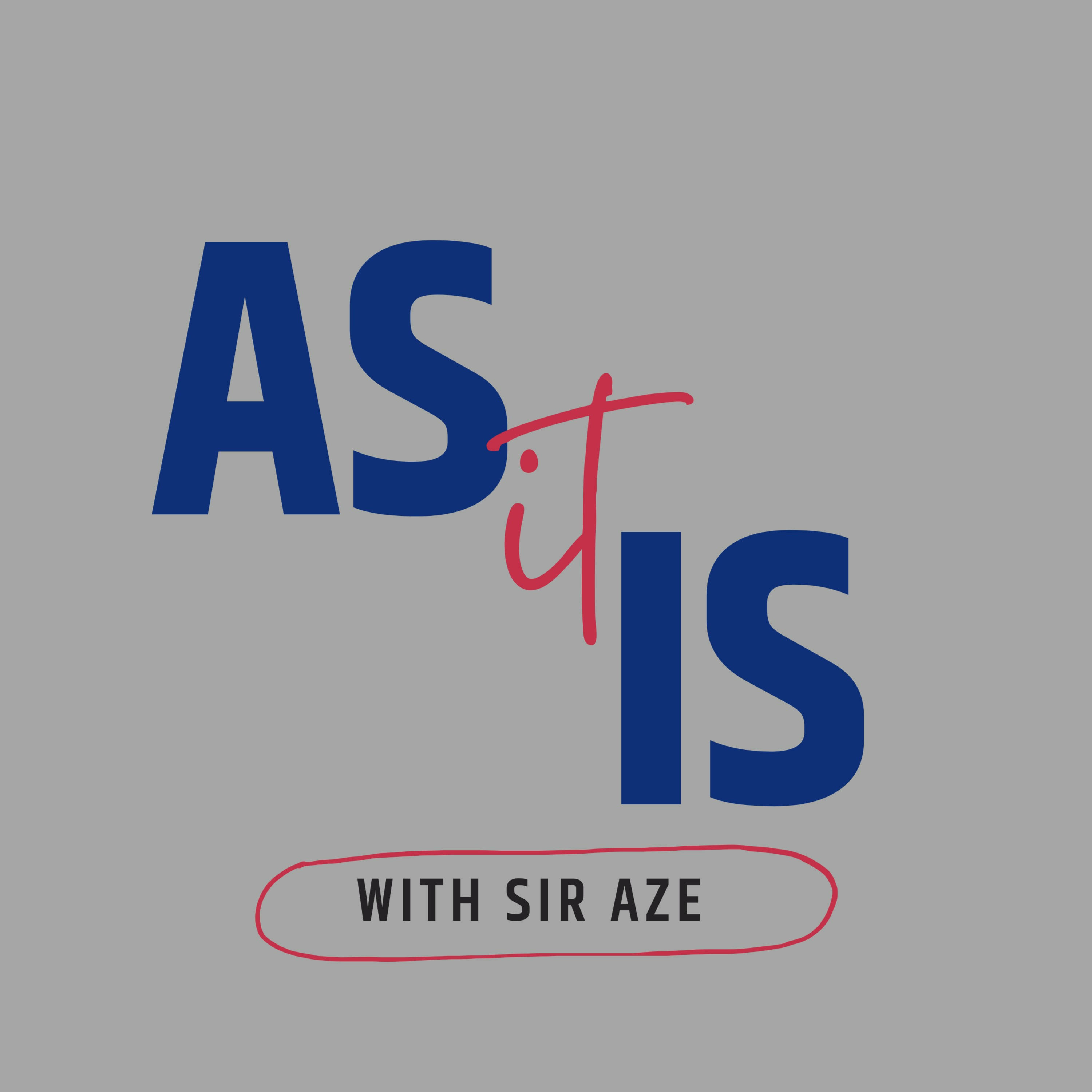 As It Is with Sir Aze