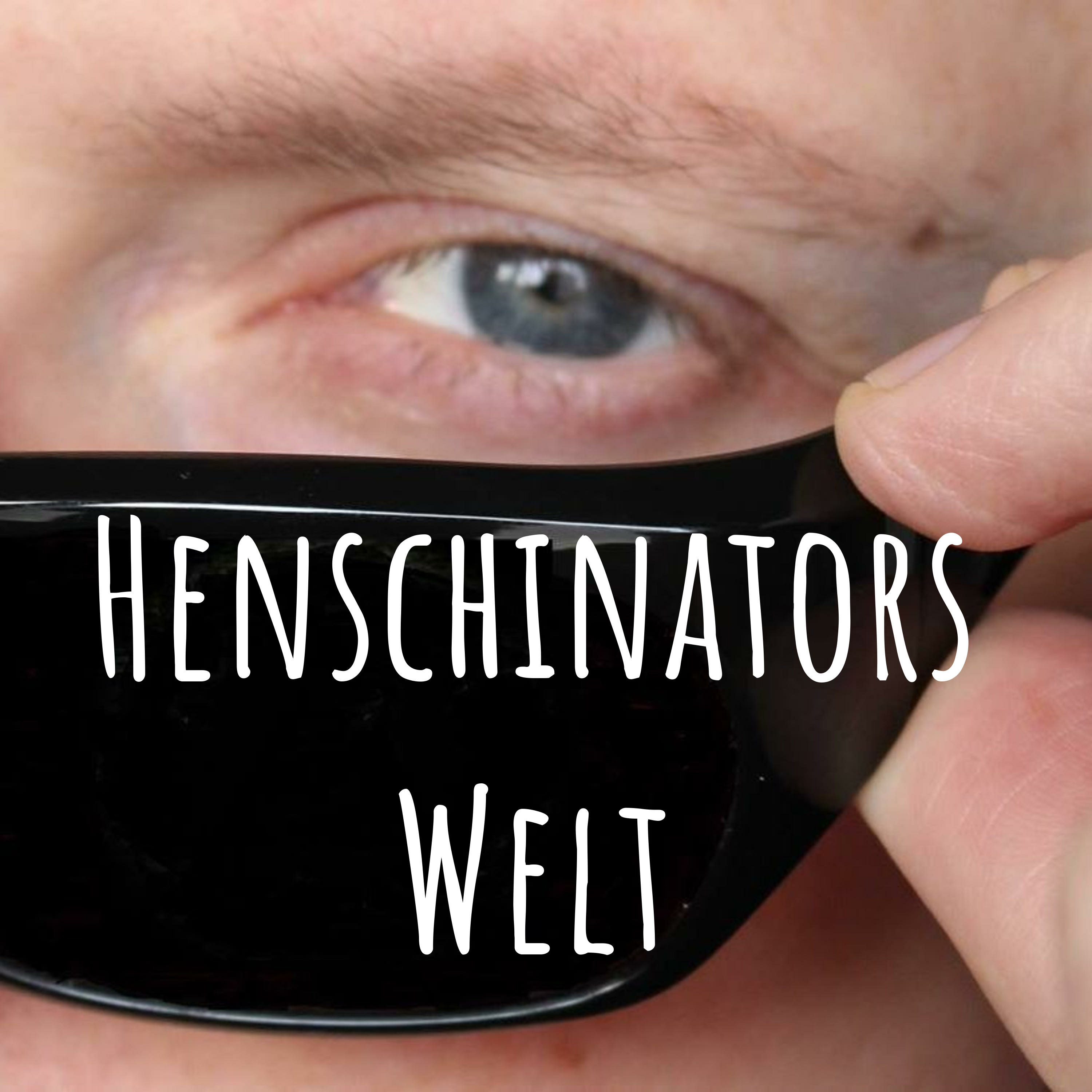Henschinators Welt