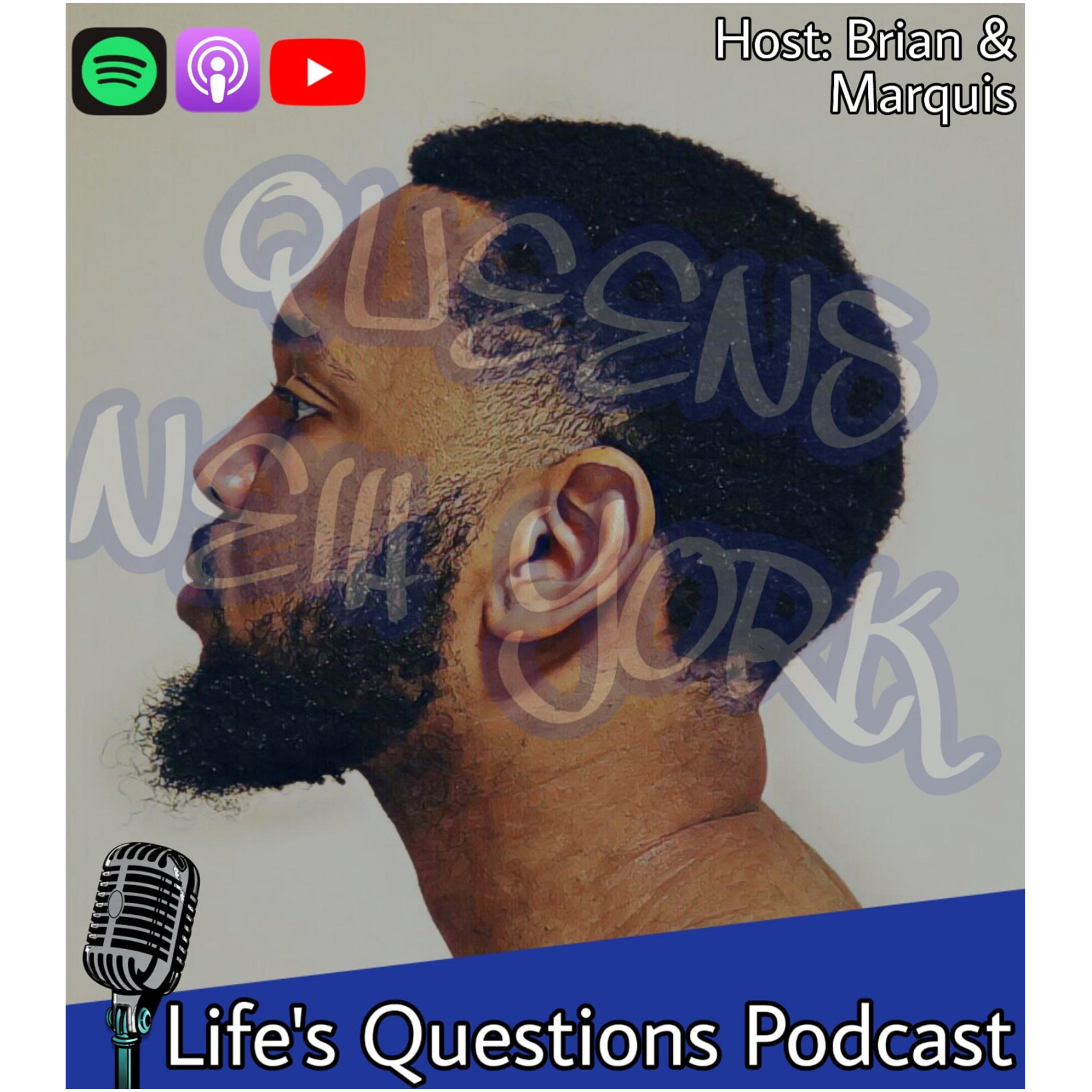 Life\'s Questions Podcast w/ Brian & Marquis