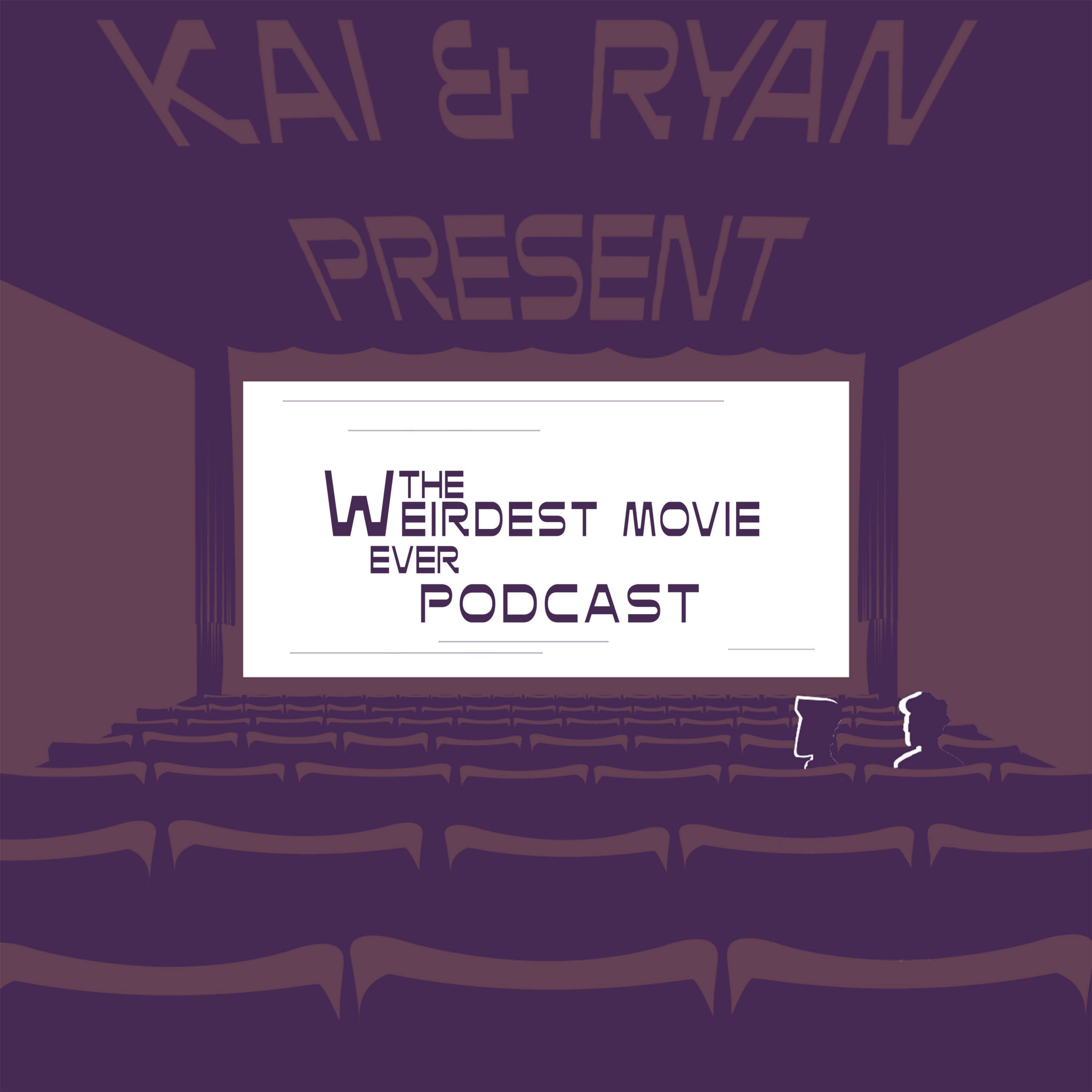 The Weirdest Movie Ever Podcast