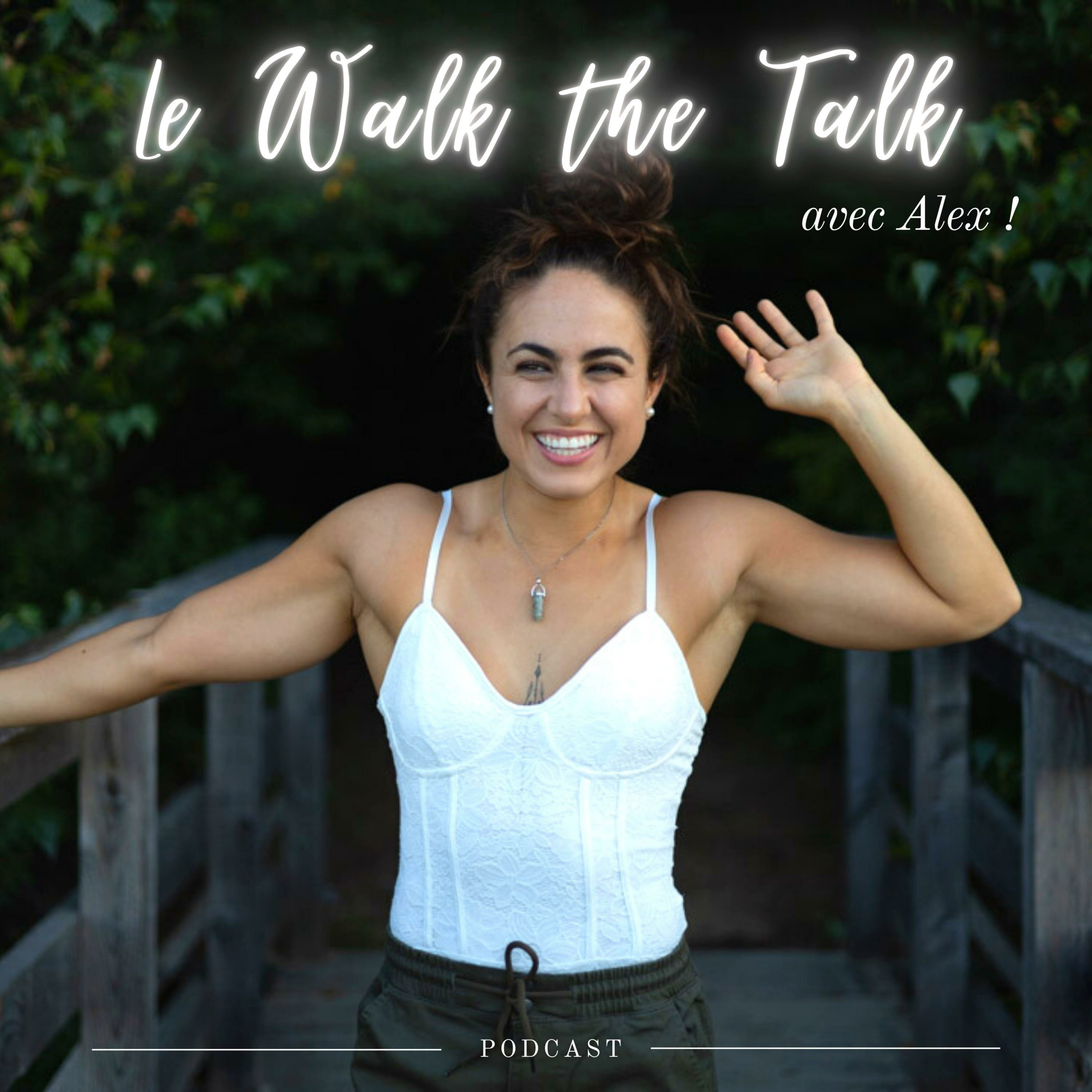 Le Walk the Talk avec Alex !