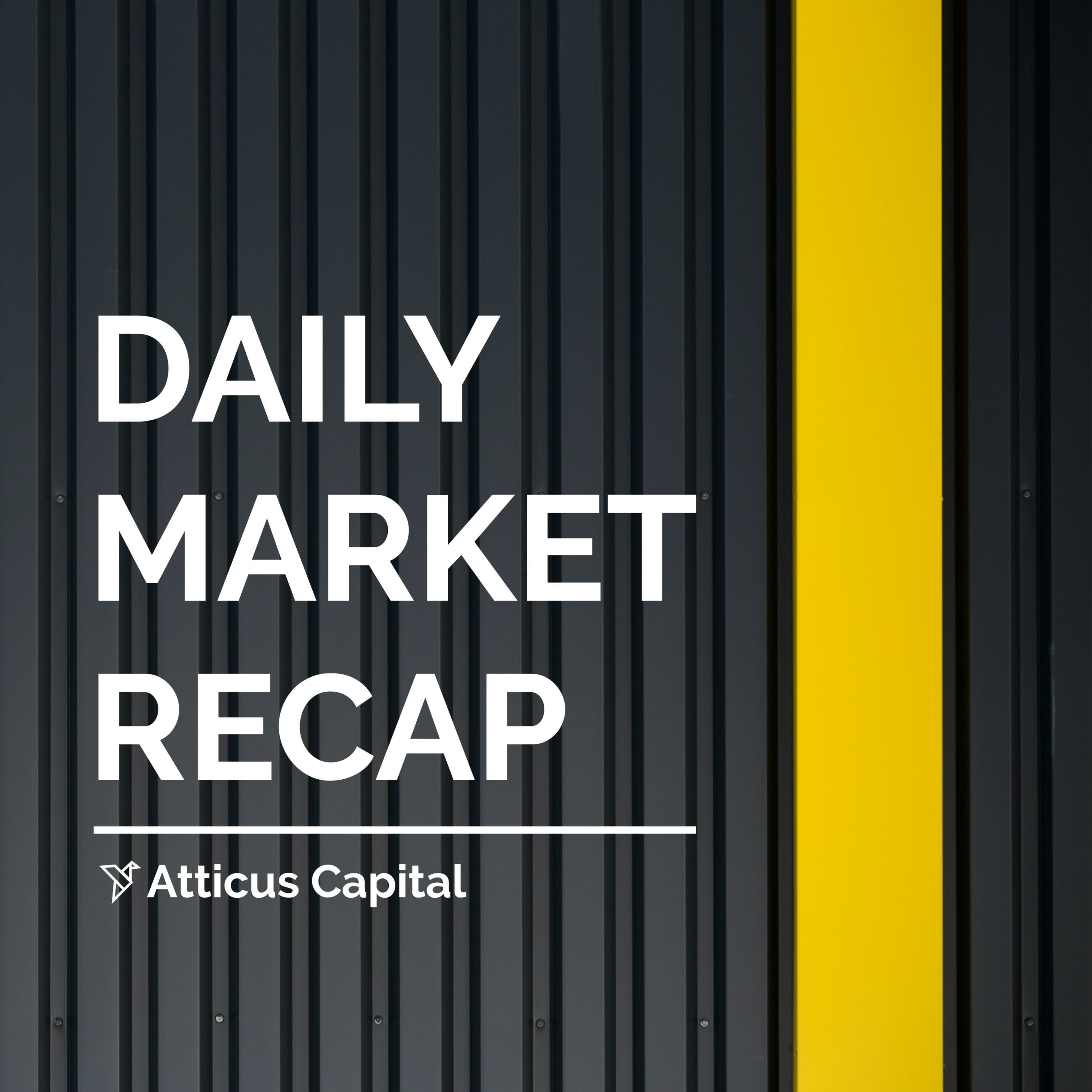 Daily Market Recap | Atticus Capital