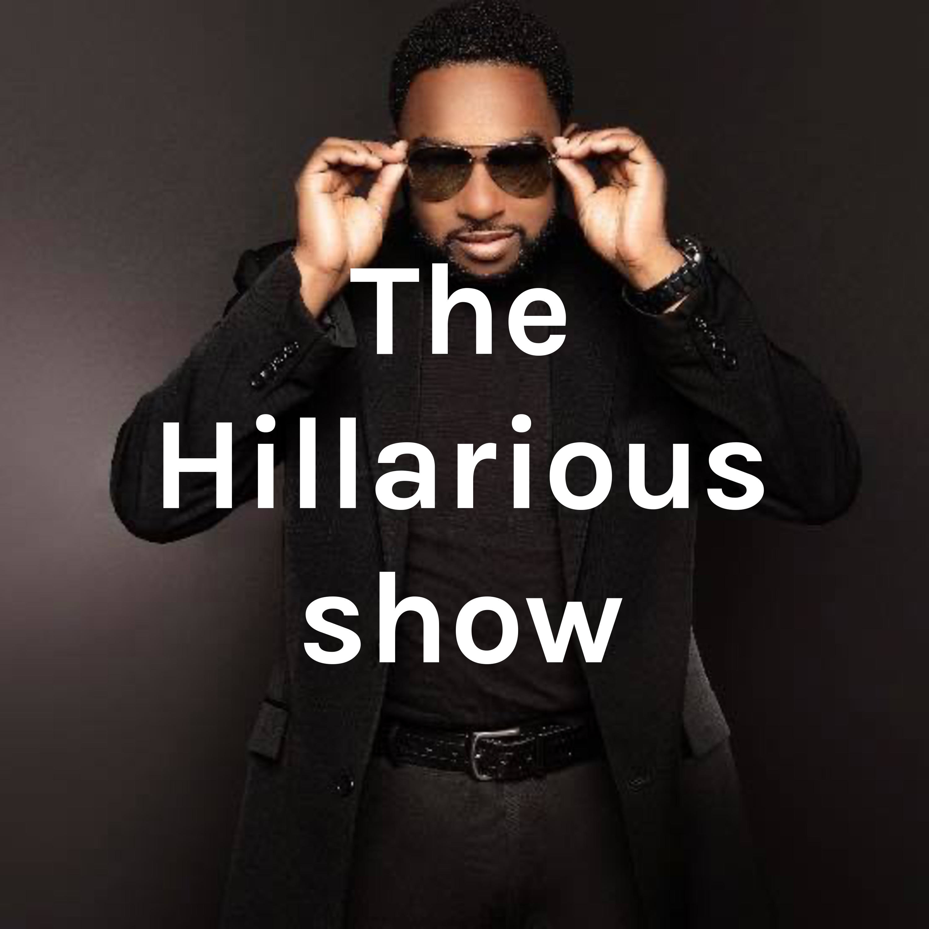The Hill-arious show