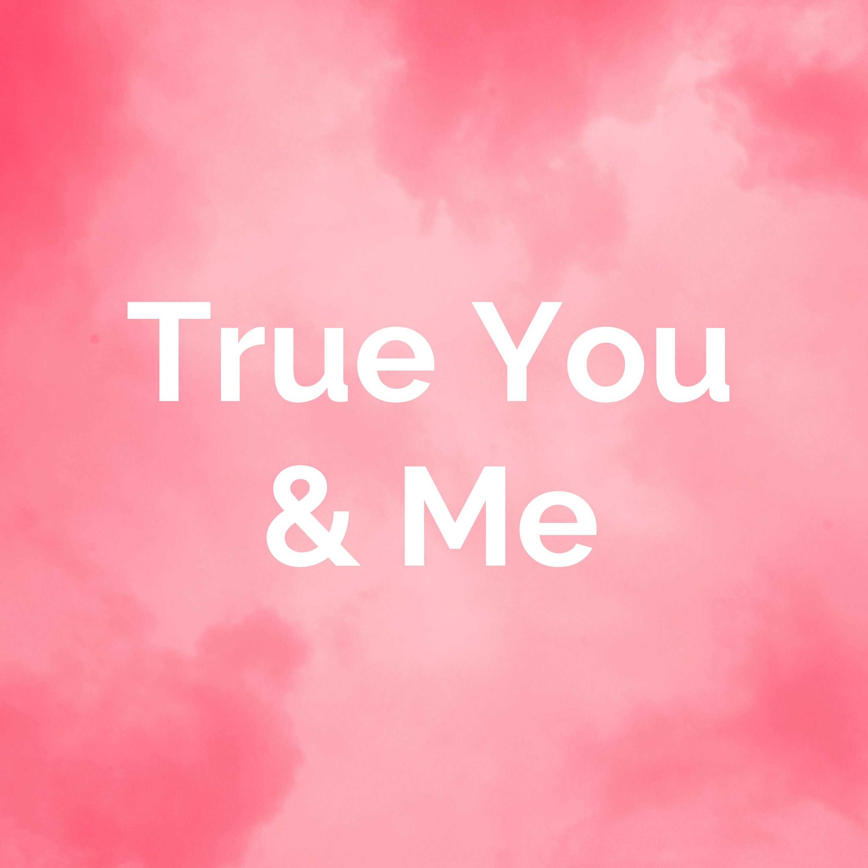 True You and Me podcast podcast artwork