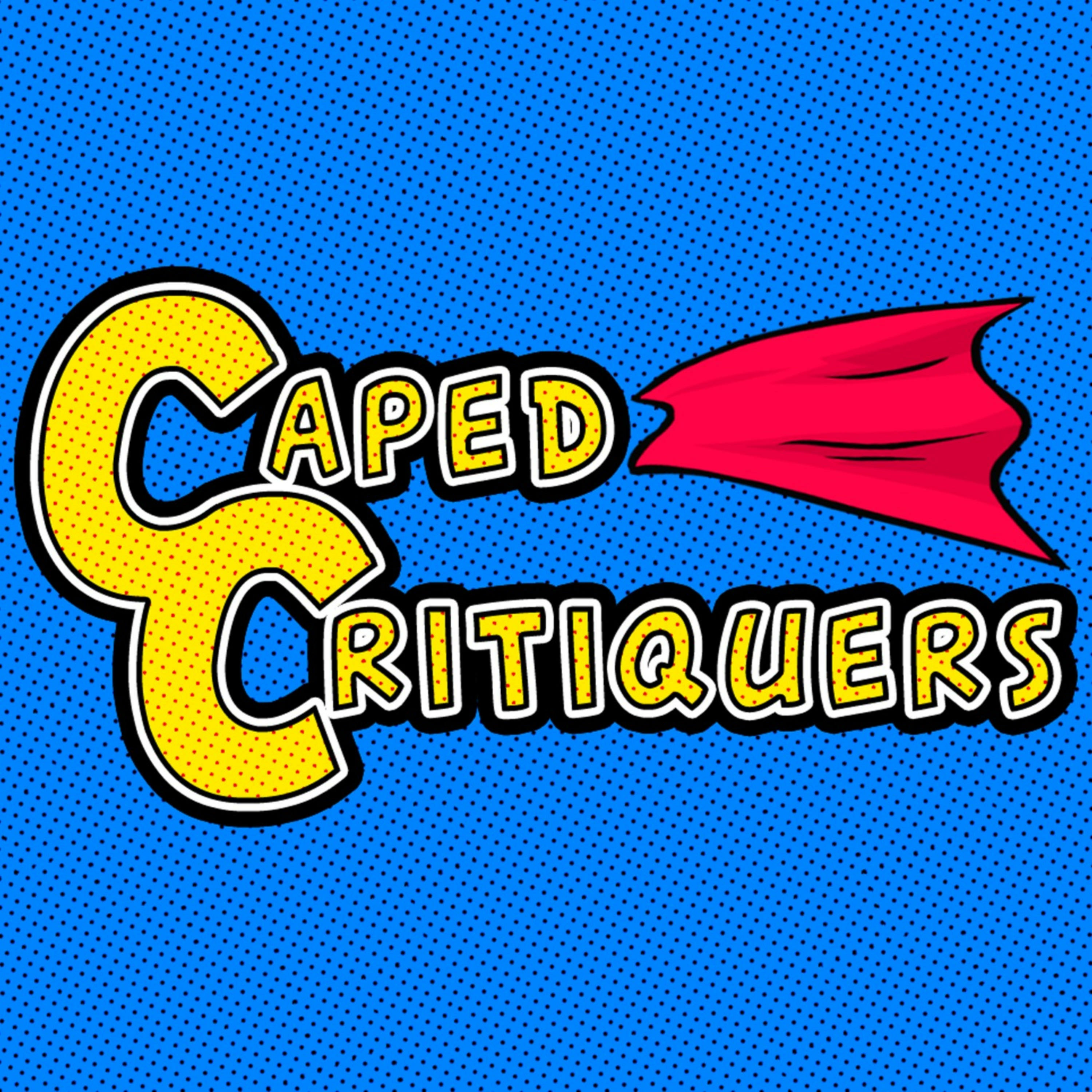 Caped Critiquers