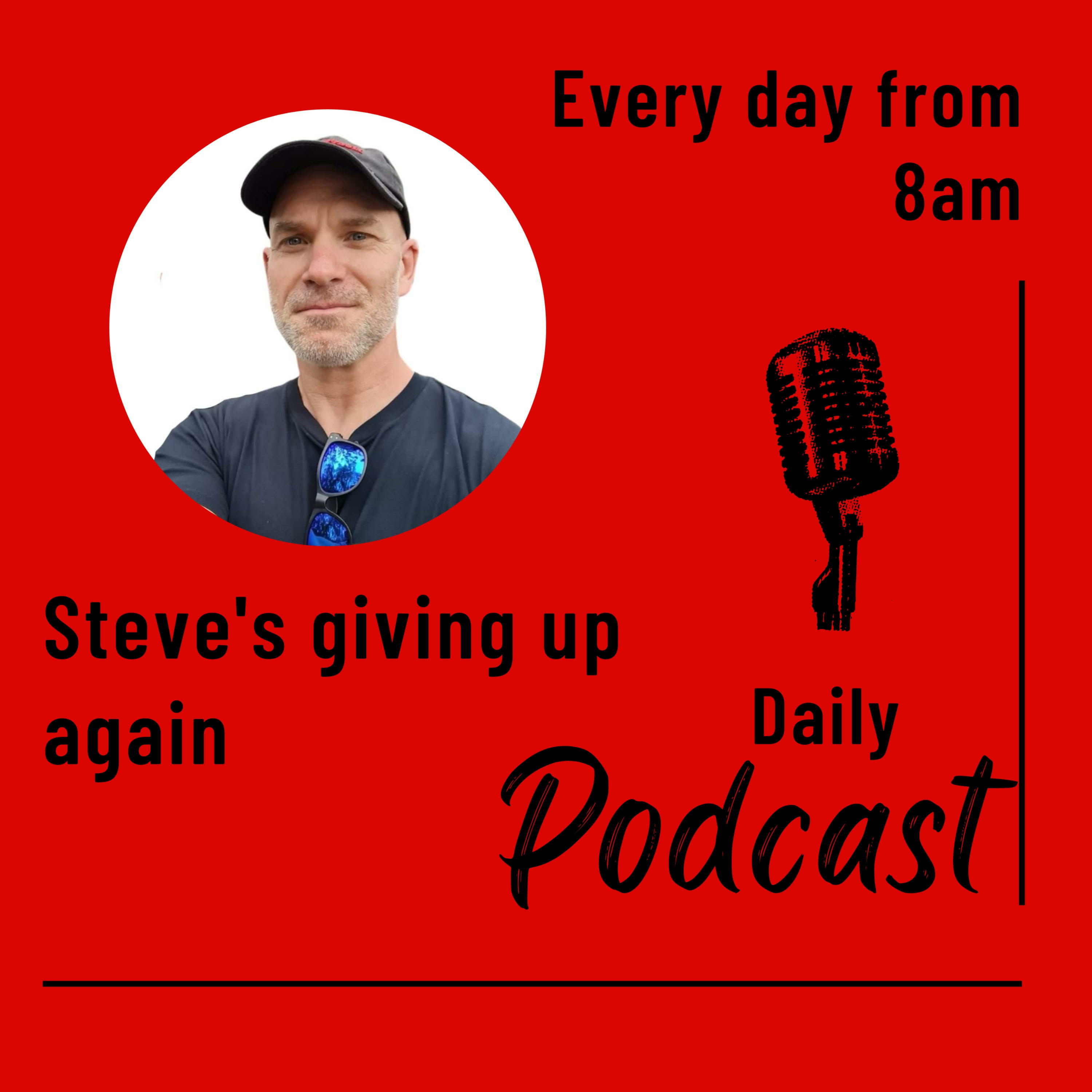 Steve's giving up again