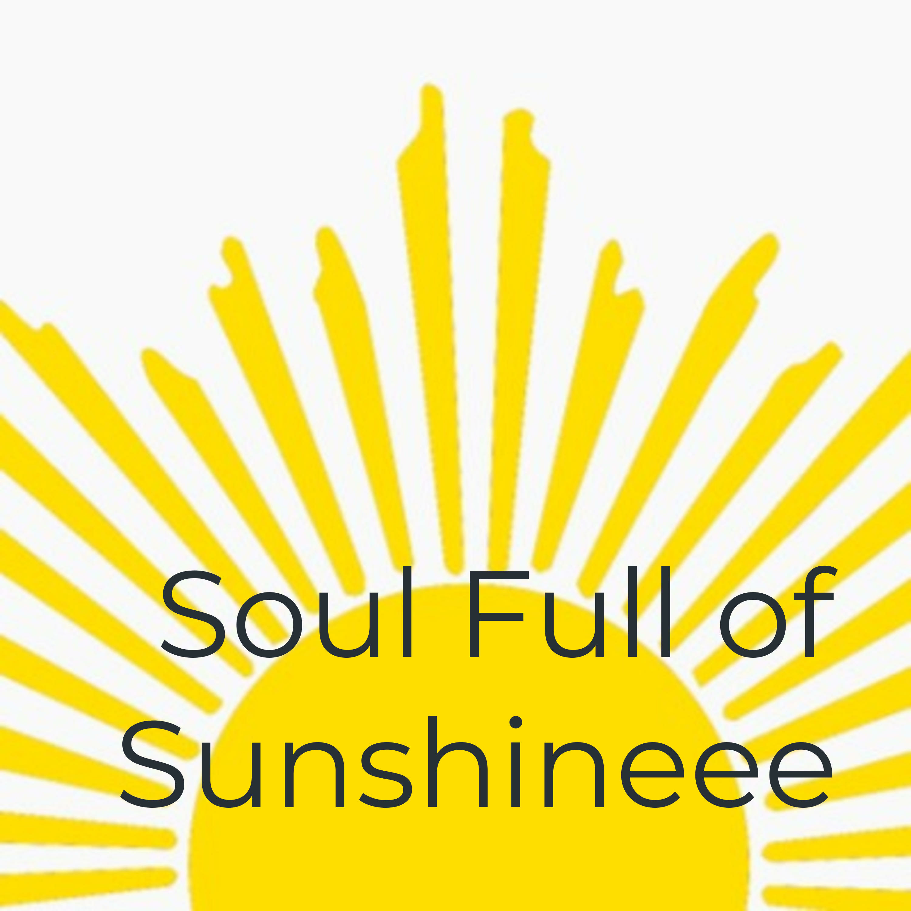 Soul Full of Sunshineee