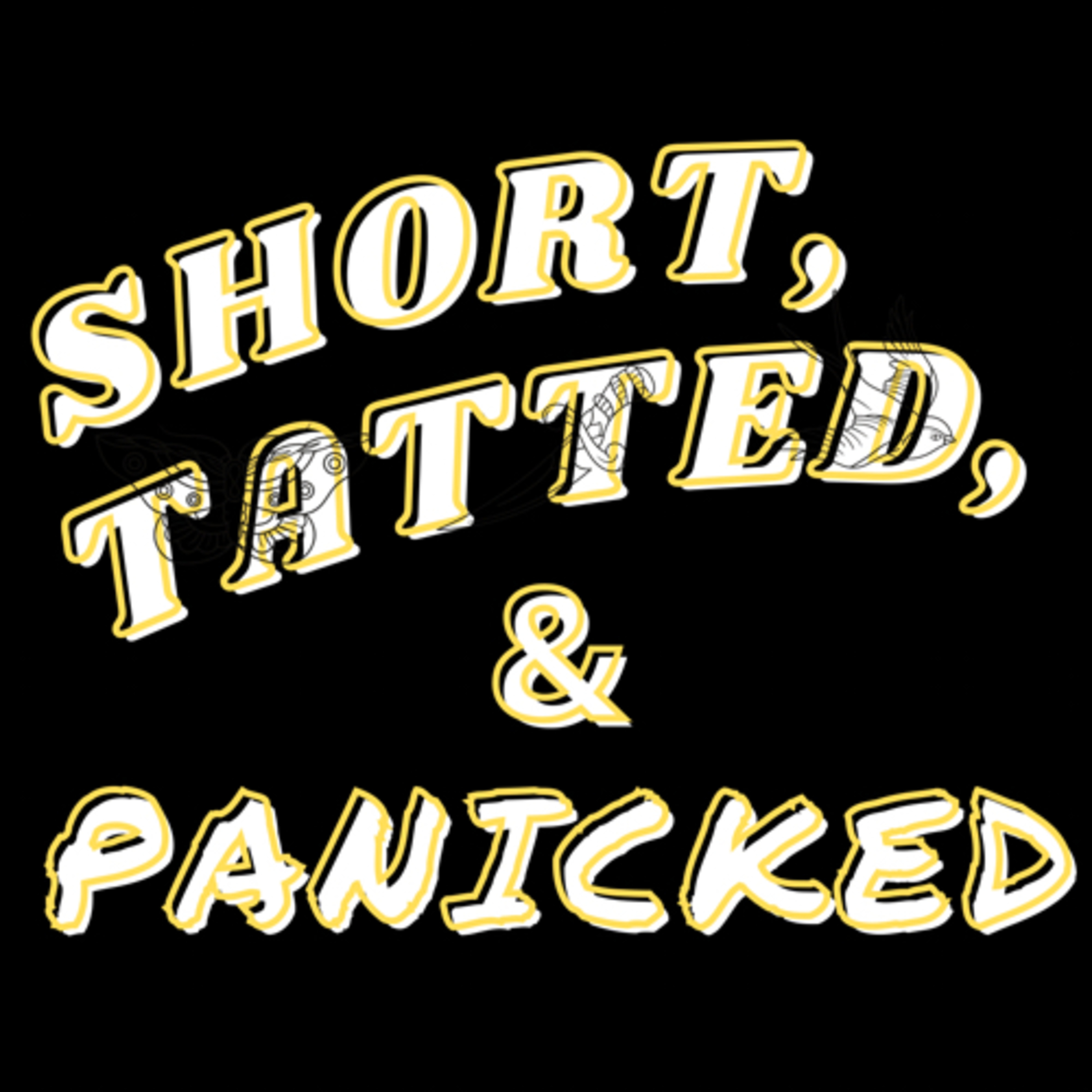 Short, Tatted & Panicked podcast artwork