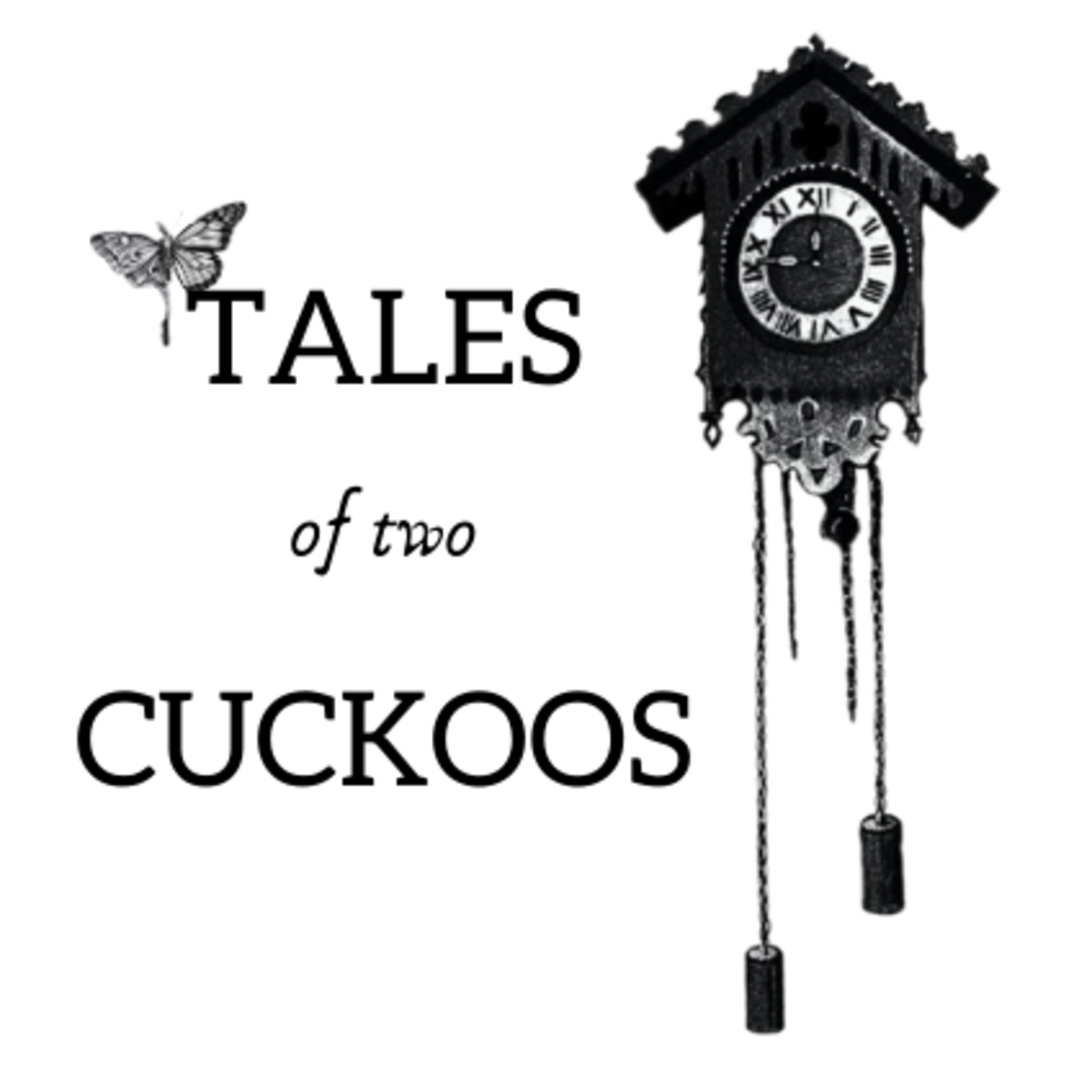 Tales of Two Cuckoos