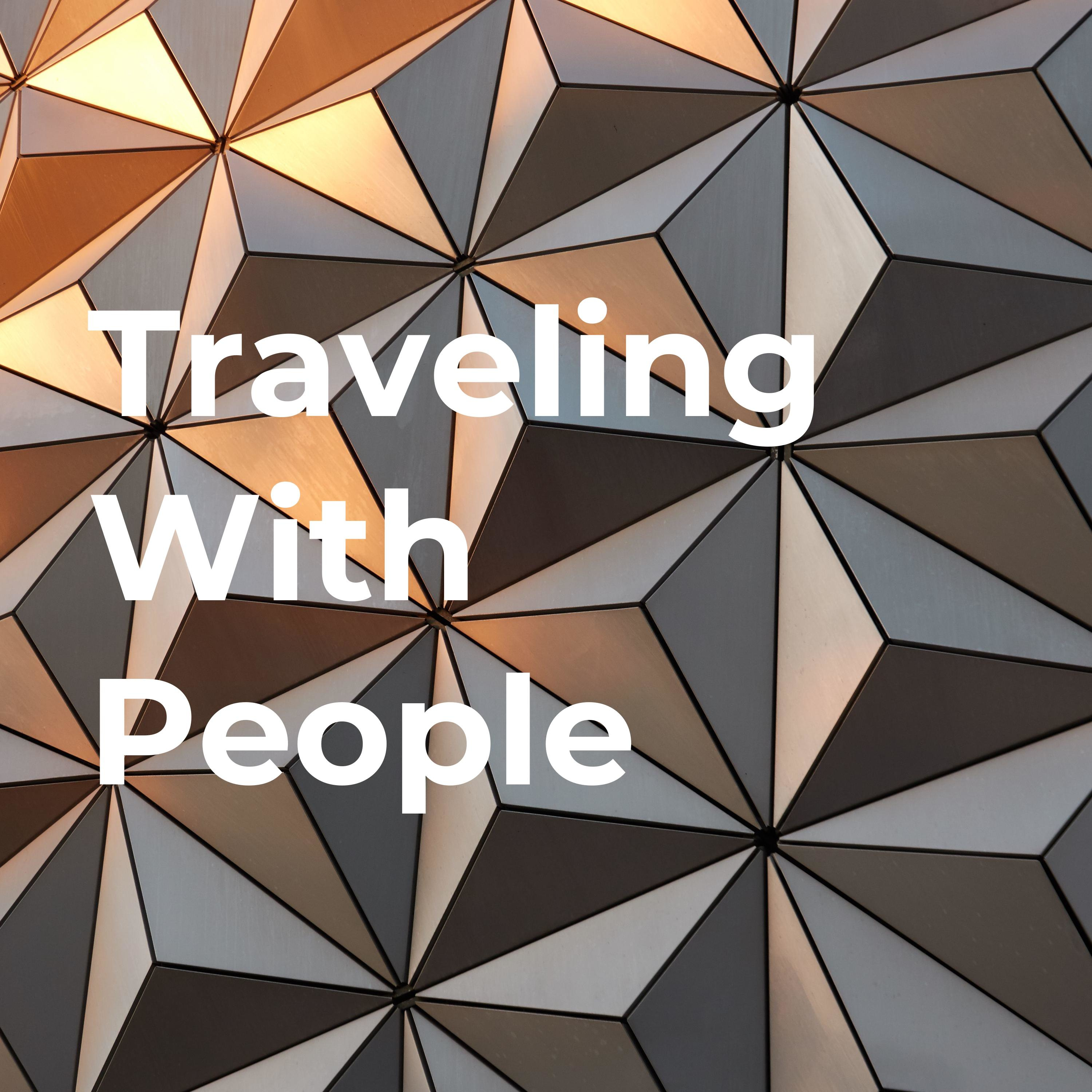 Traveling With People