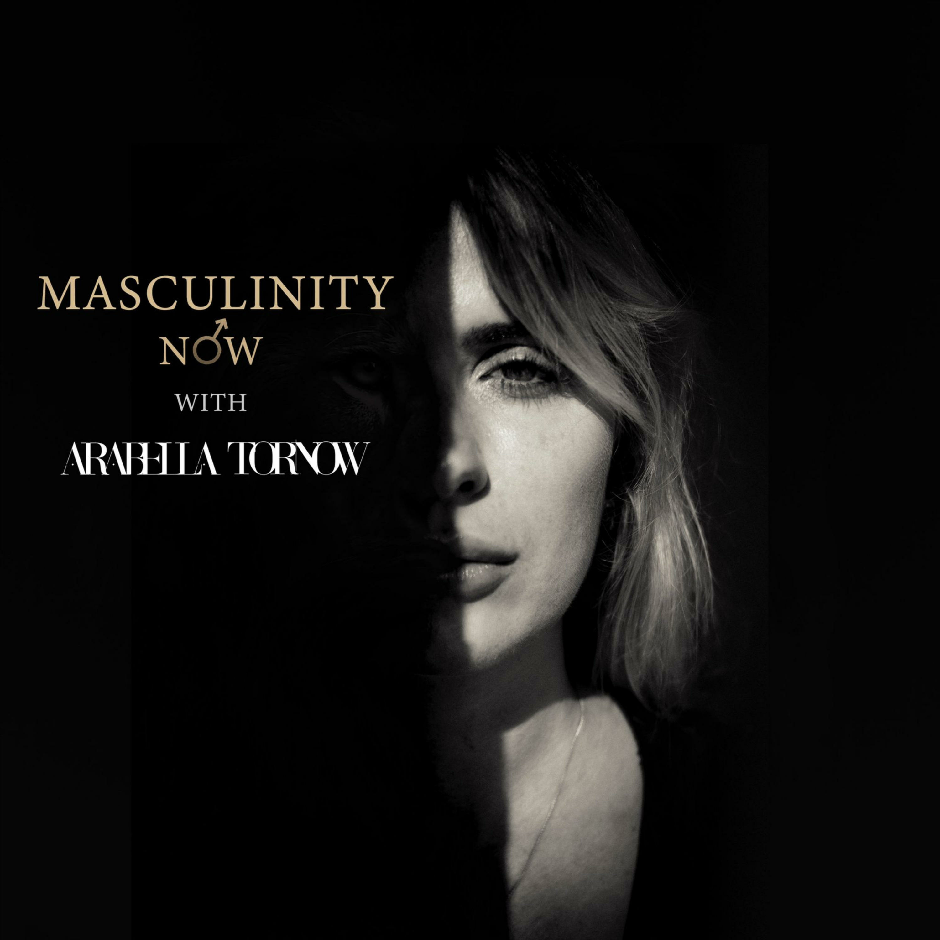 Masculinity Now with Arabella Tornow
