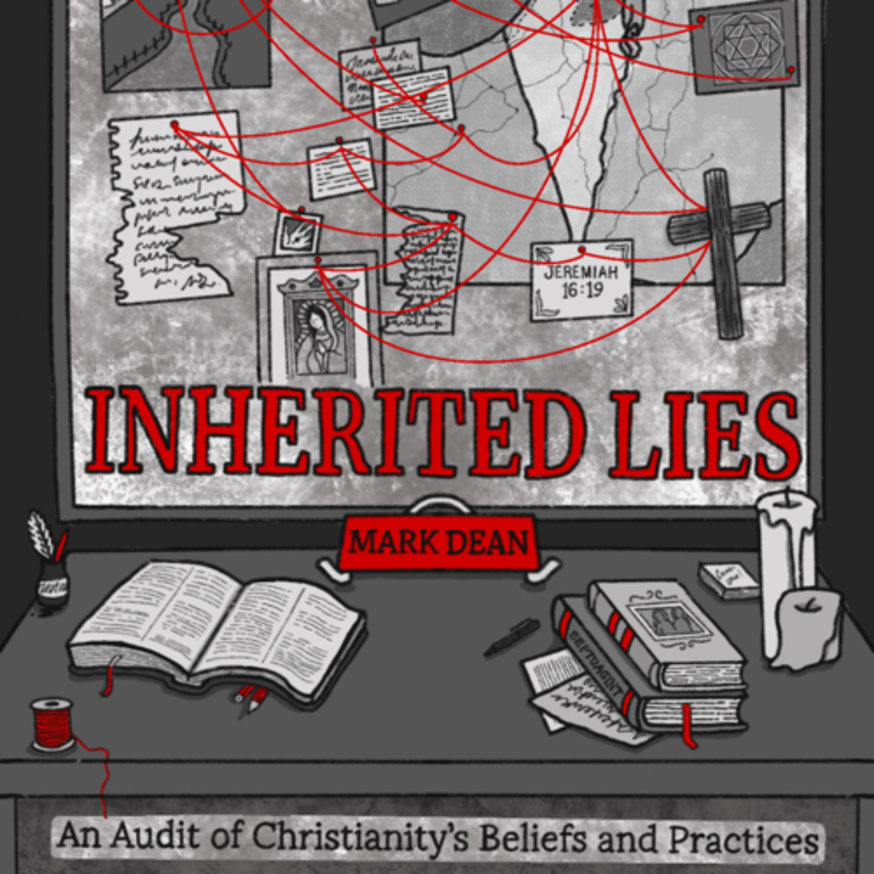 Inherited Lies: An Audit of Christianity\'s Beliefs and Practices