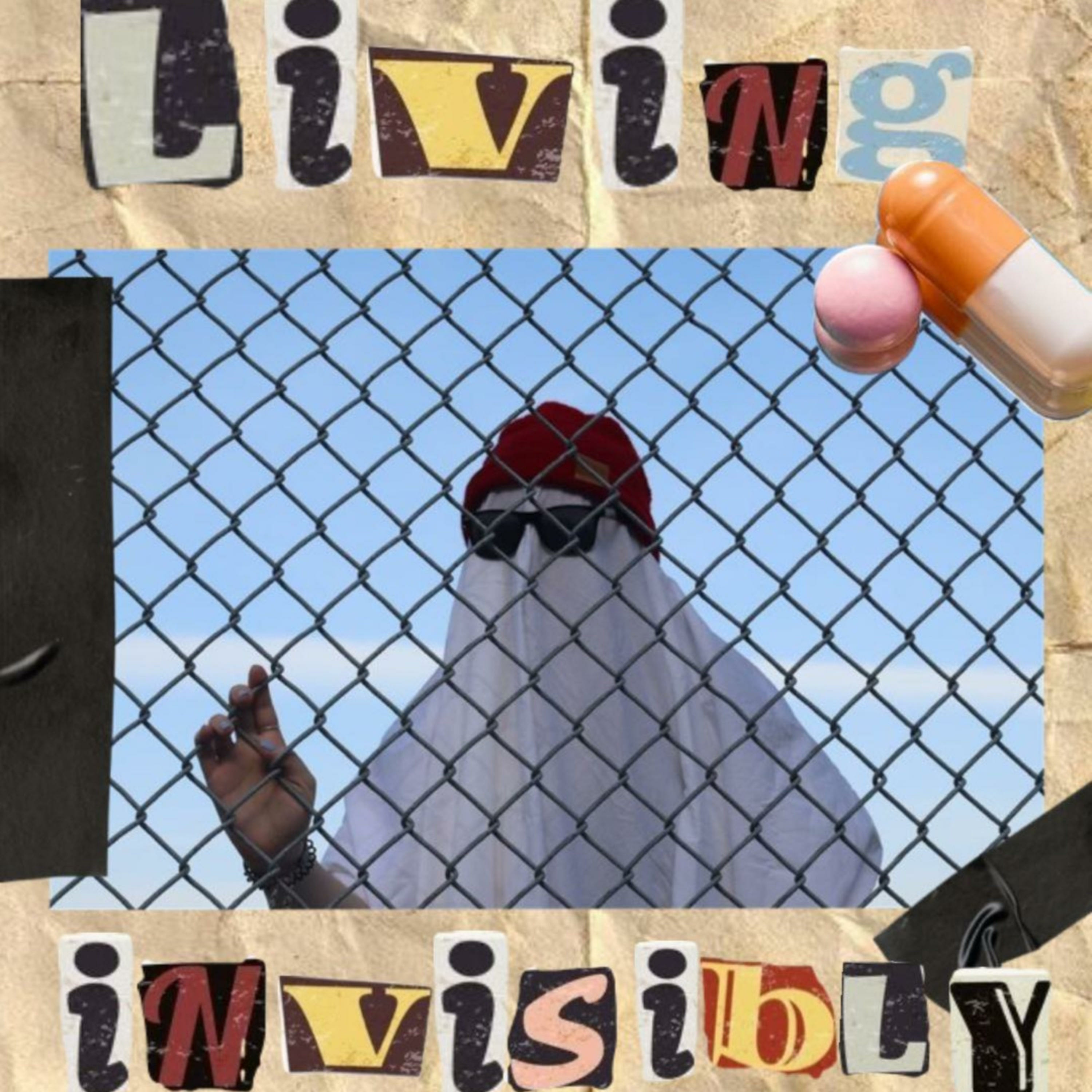 Living Invisibly