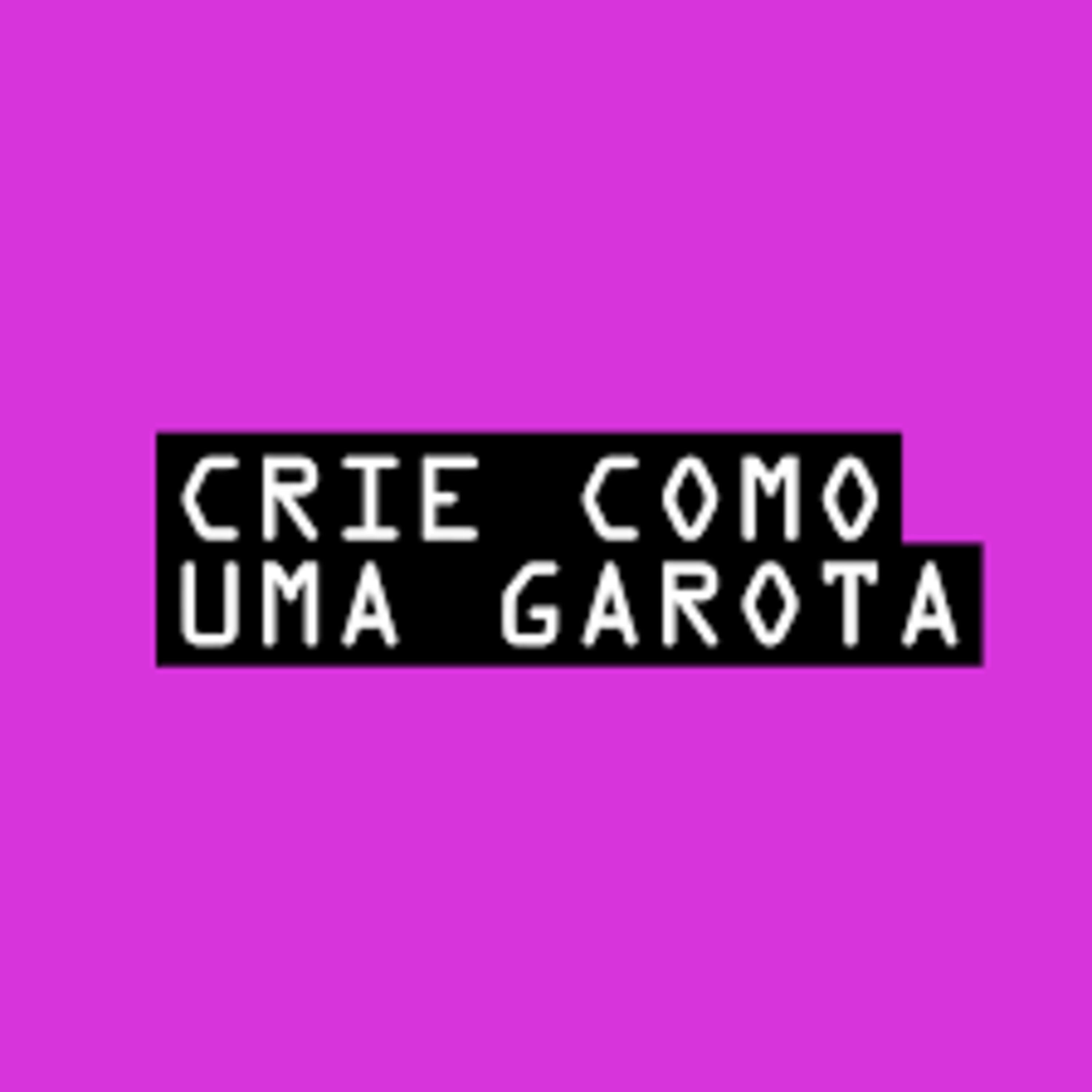 Crie como uma Garota podcast artwork