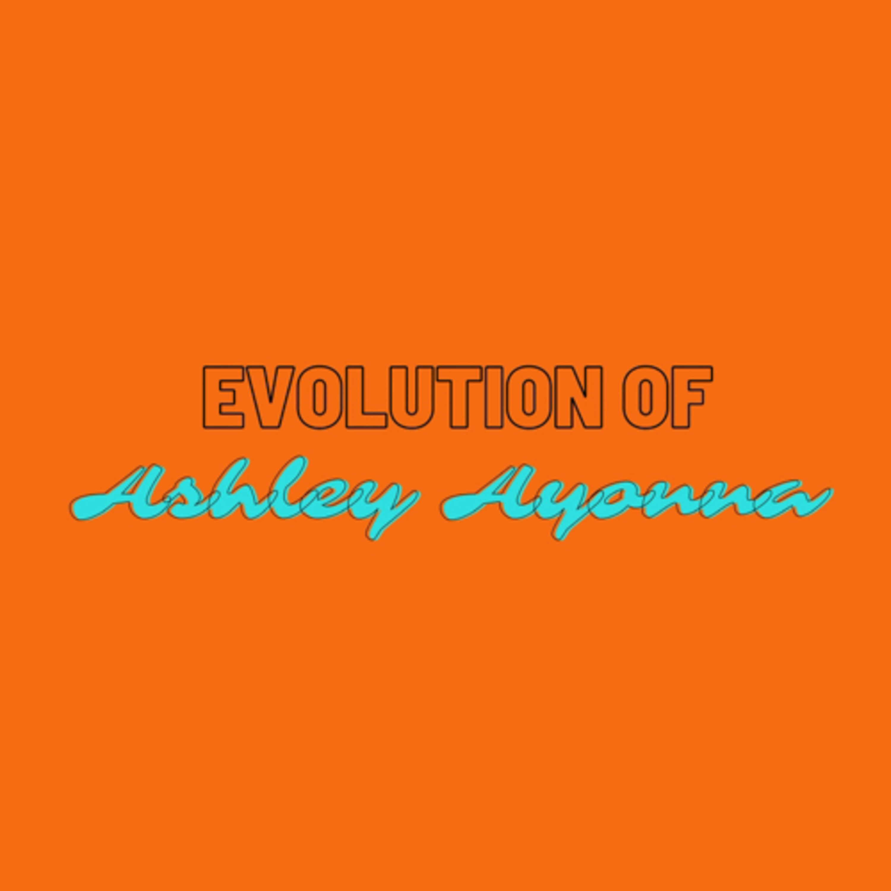 Evolution of Ashley Ayonna cover