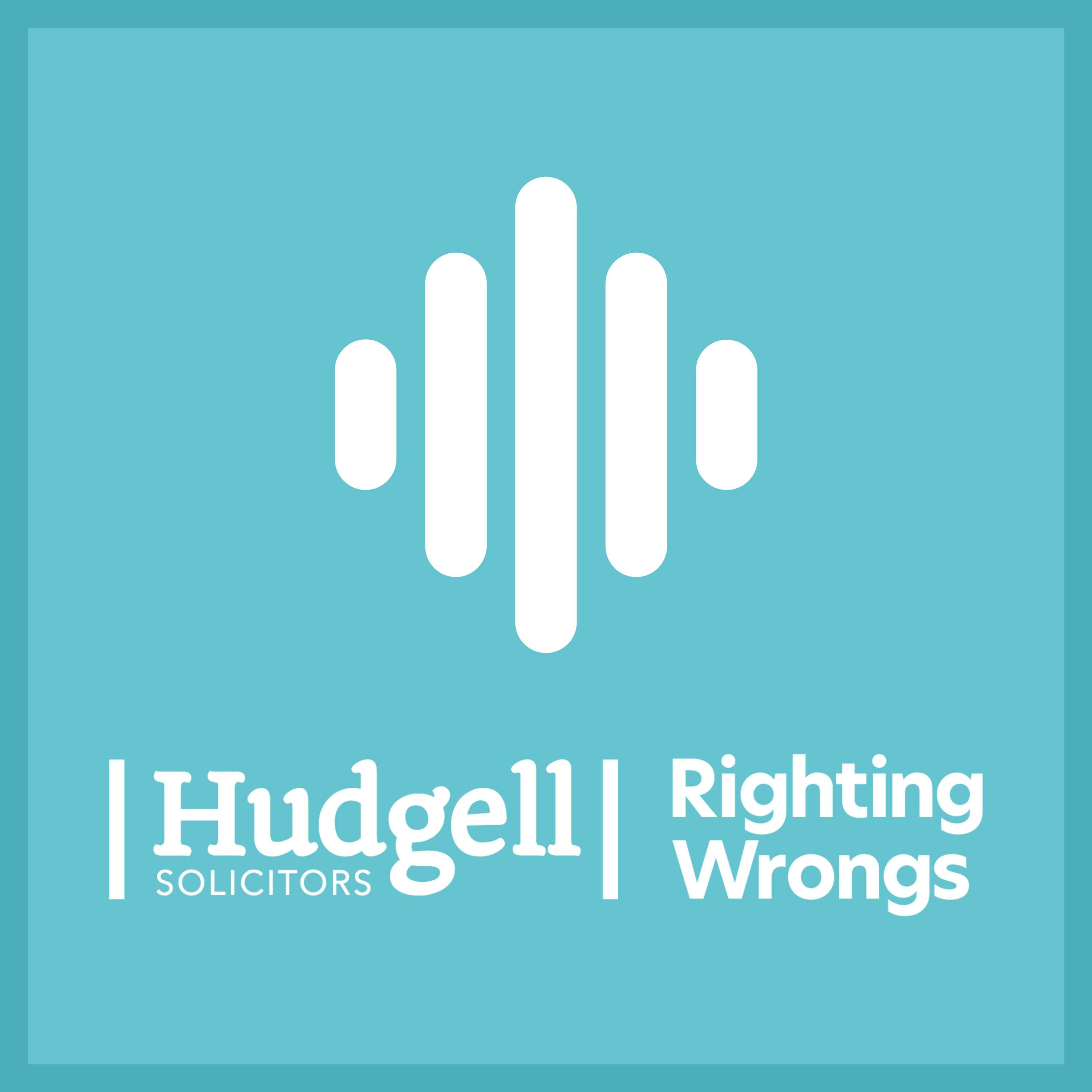 Hudgell Solicitors | Righting Wrongs podcast artwork