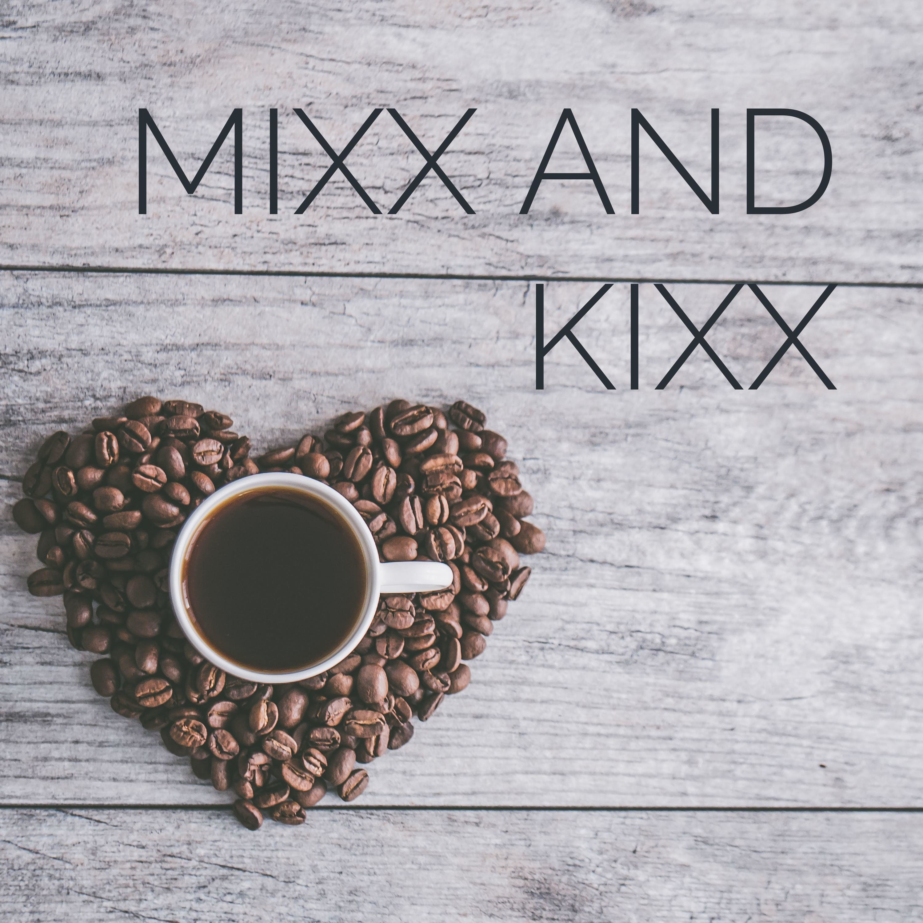 MIXX AND KIXX