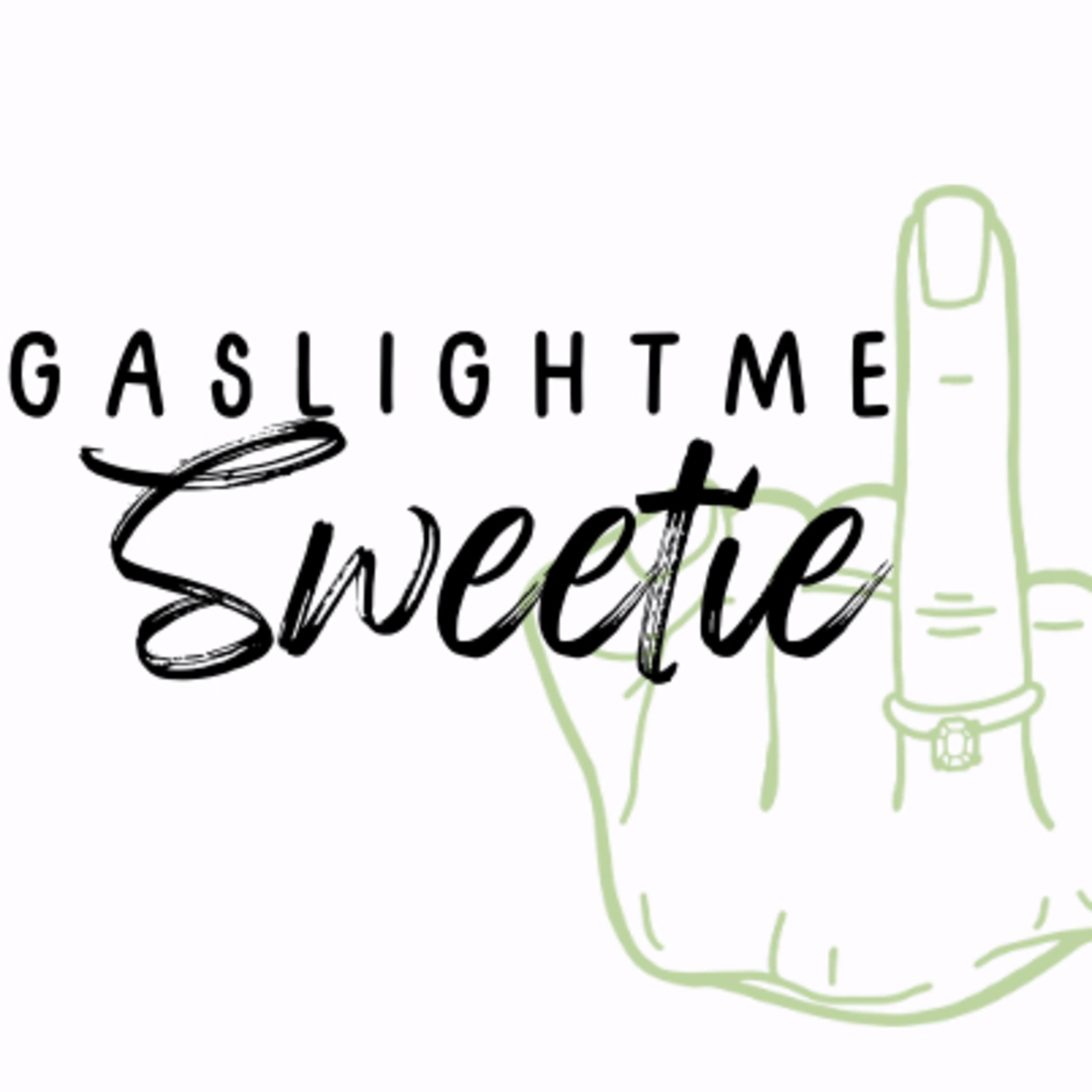 Gaslight Me Sweetie ™️