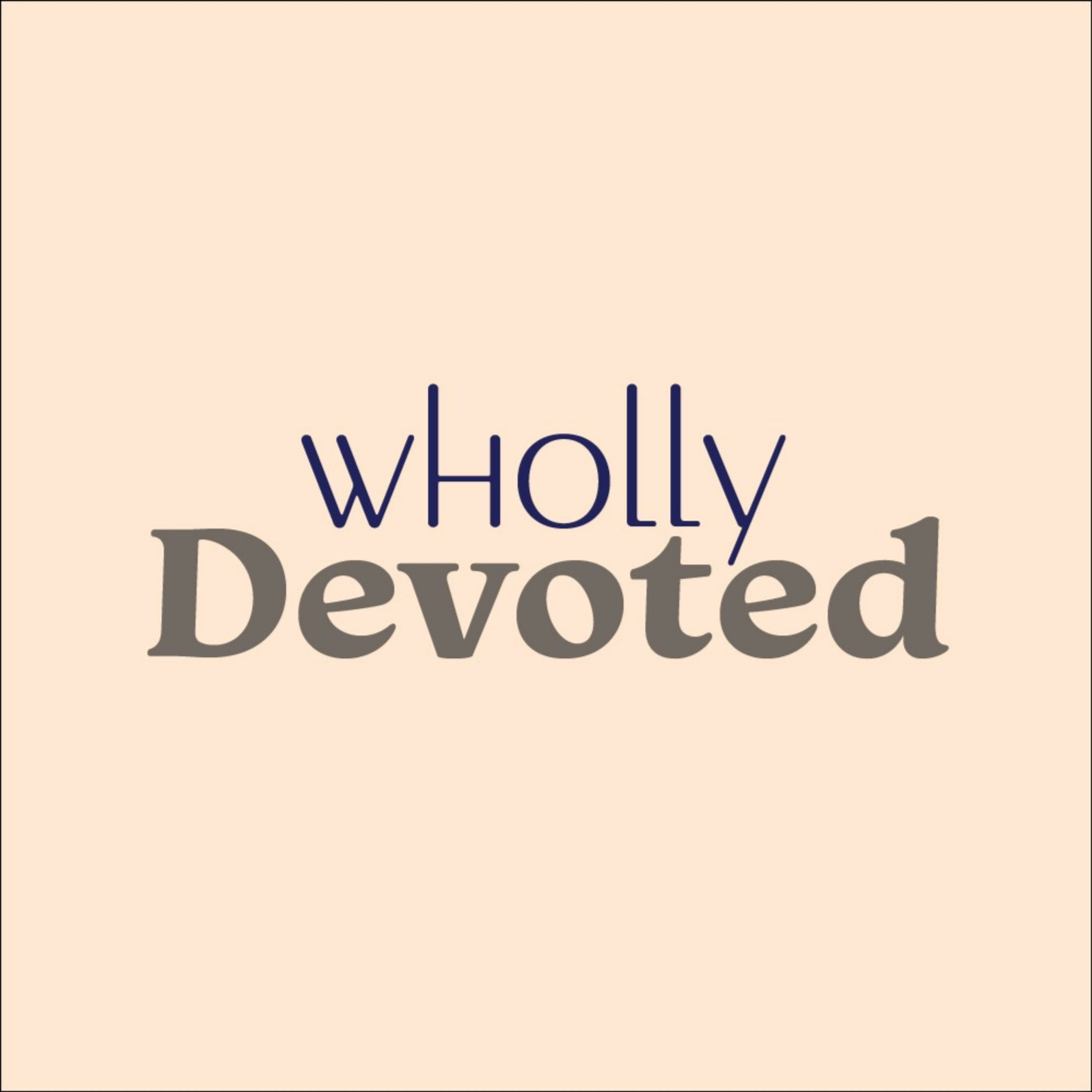 Wholly Devoted