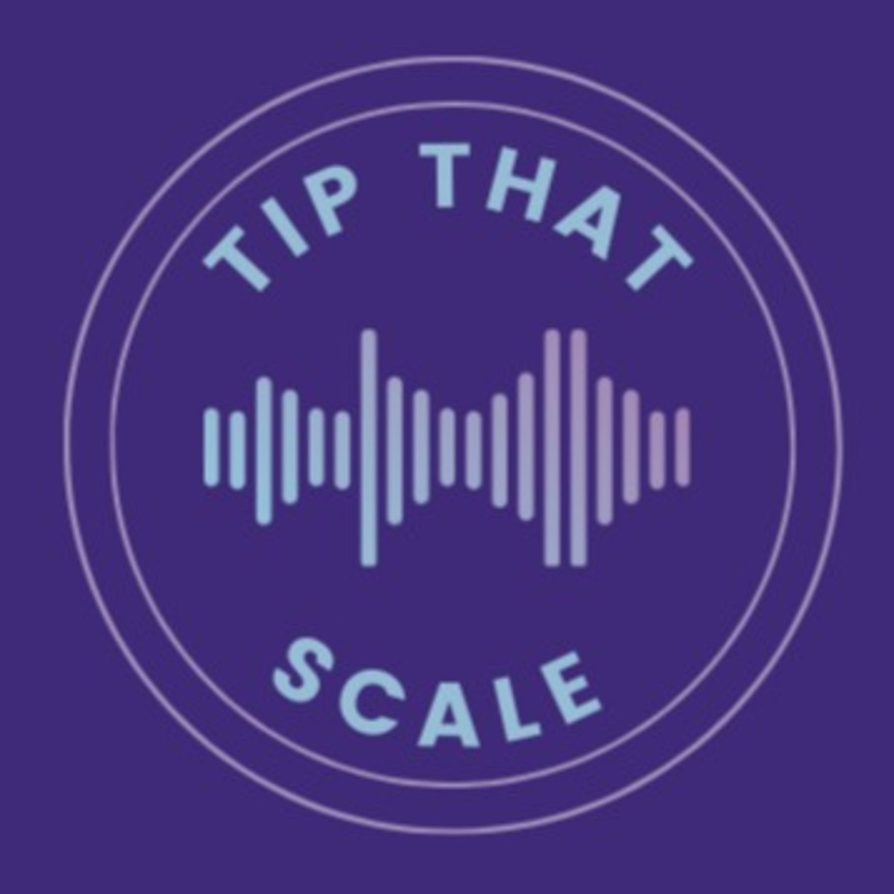 Tip That Scale