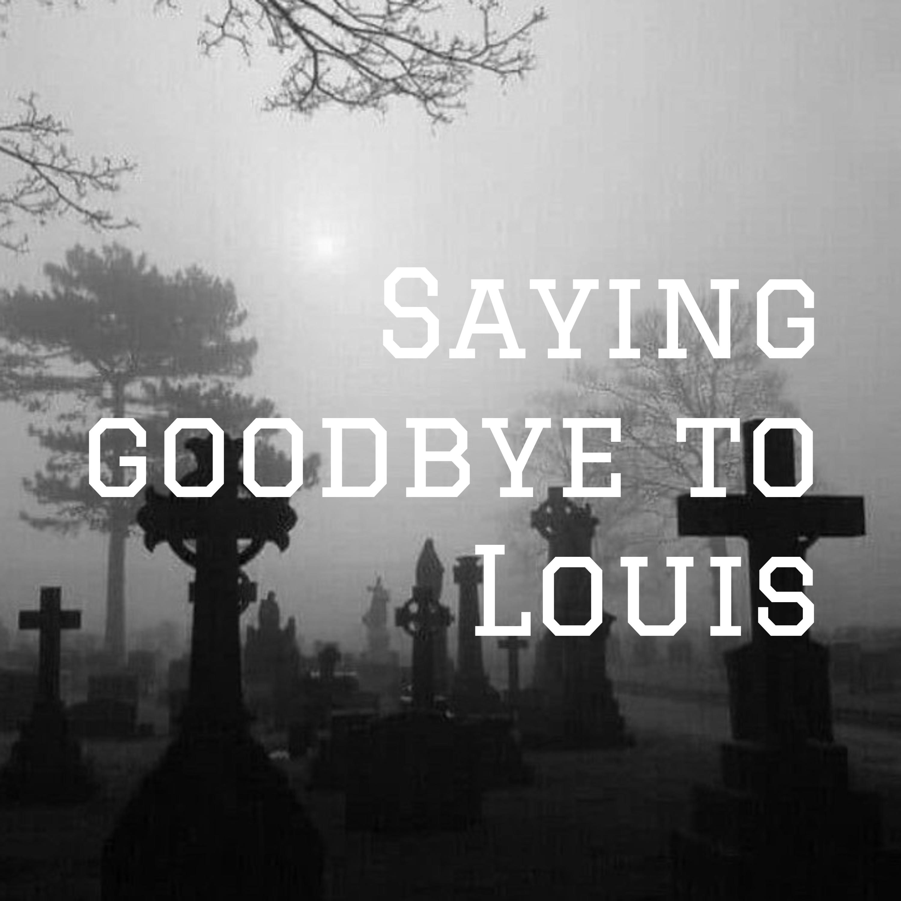 Saying Goodbye To Louis podcast artwork
