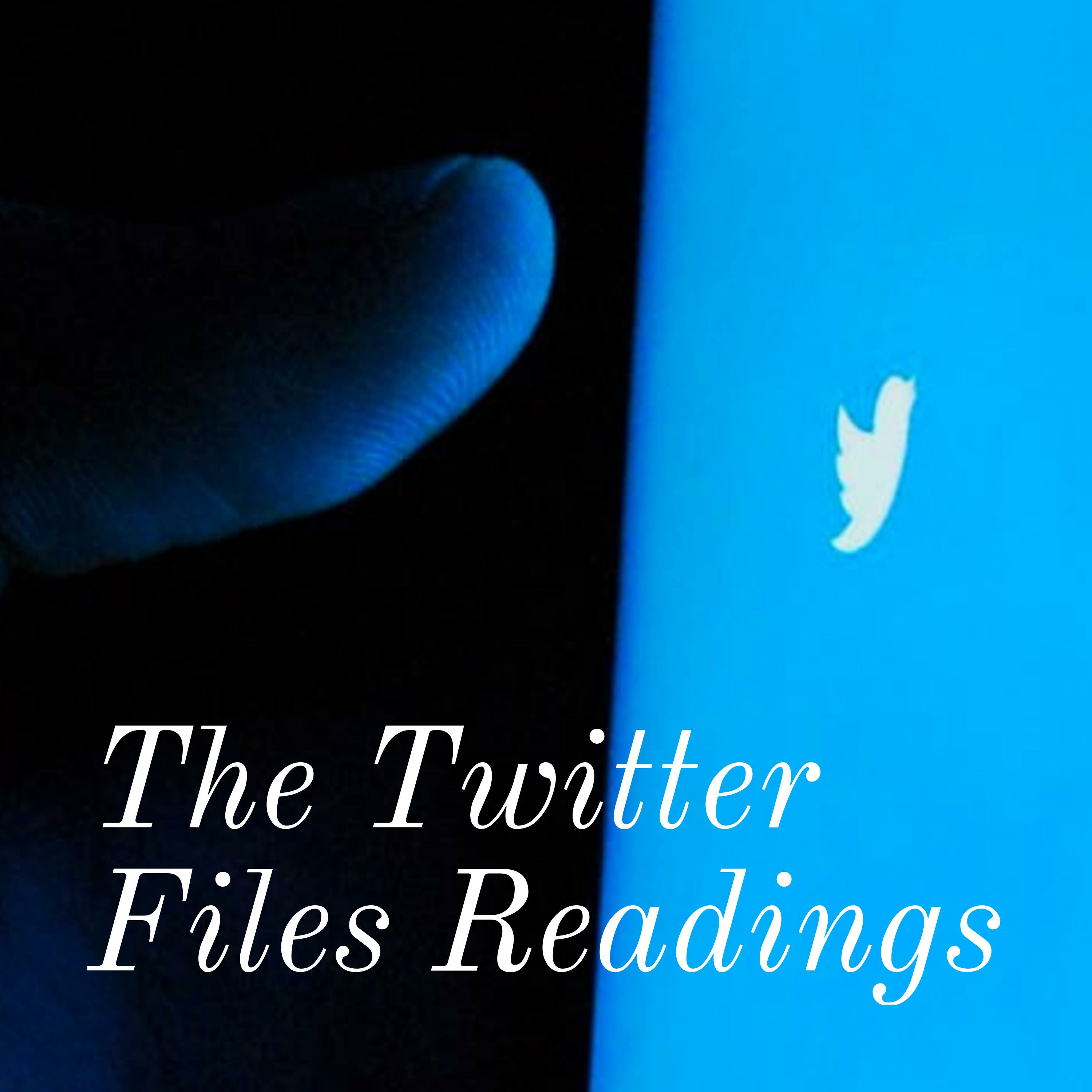 The Twitter Files Readings