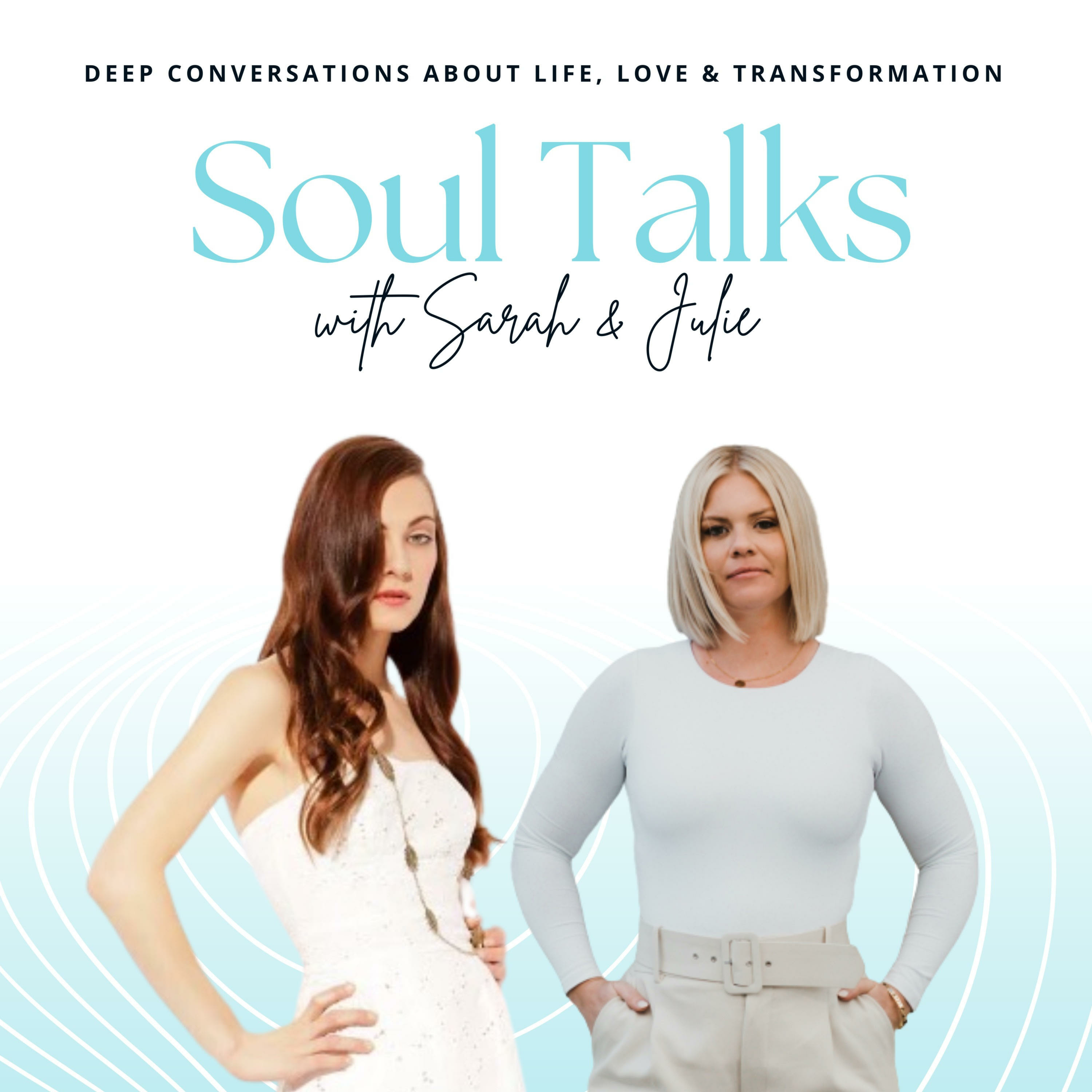 Soul Talks with Sarah & Julie