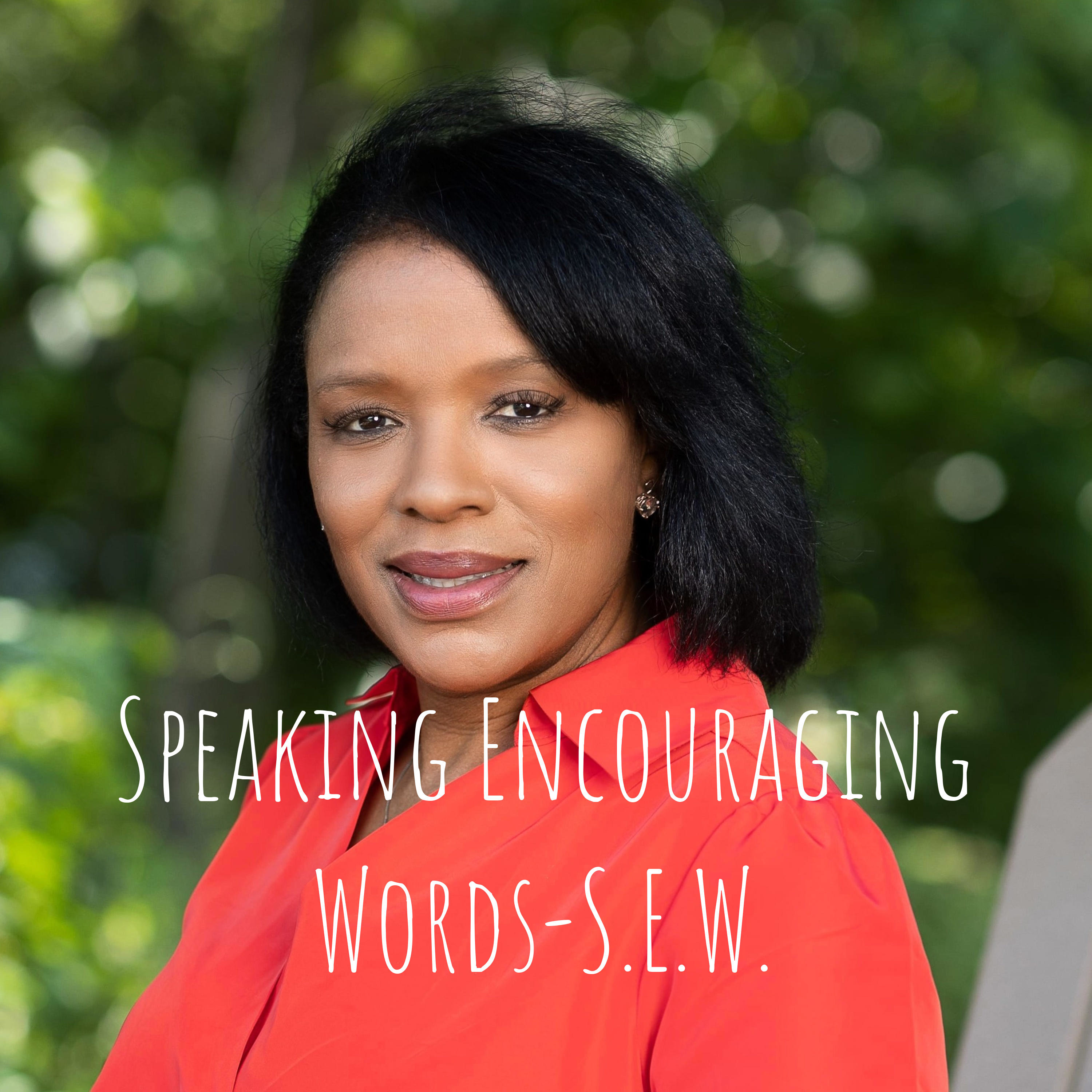 Speaking Encouraging Words-S.E.W.