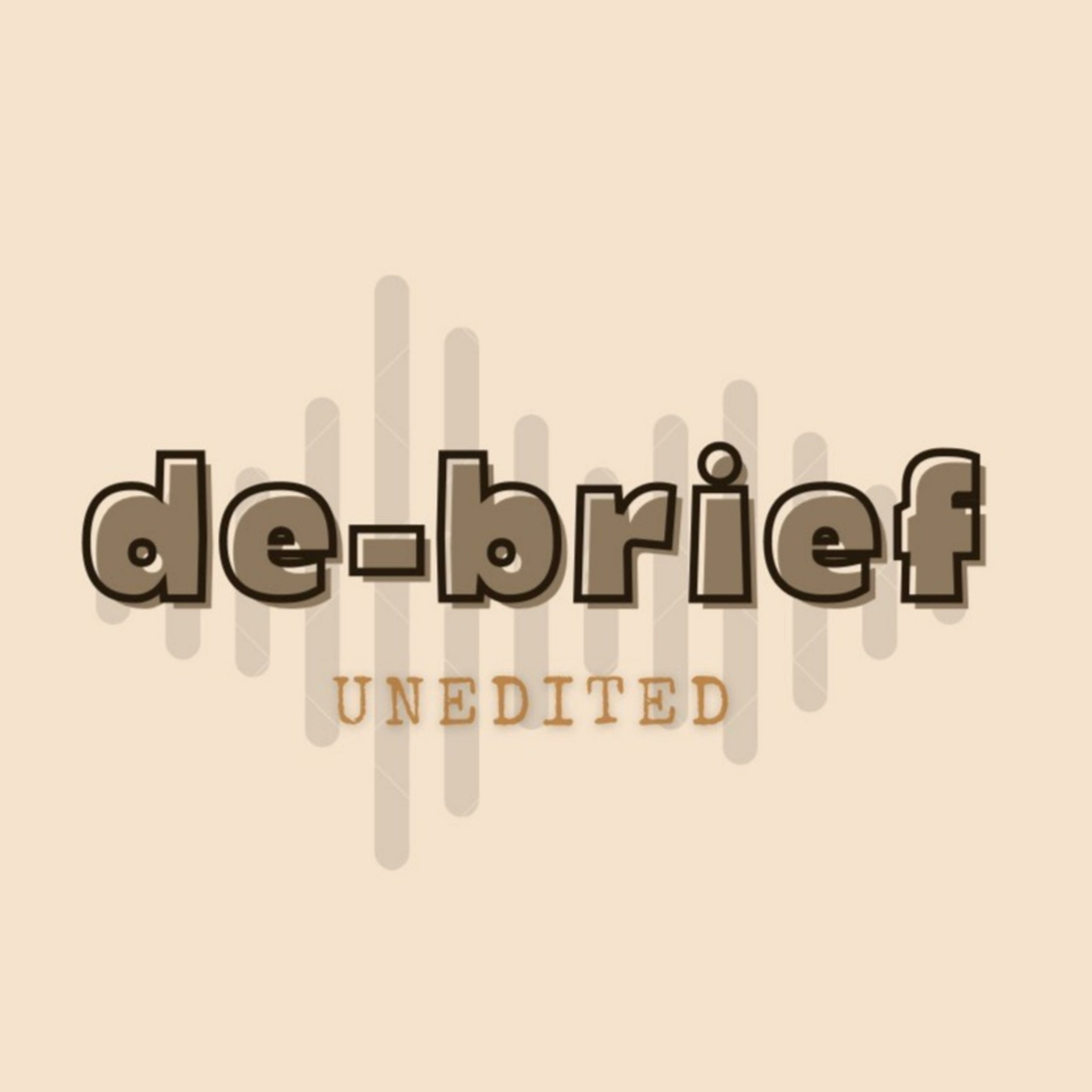 de-brief: unedited