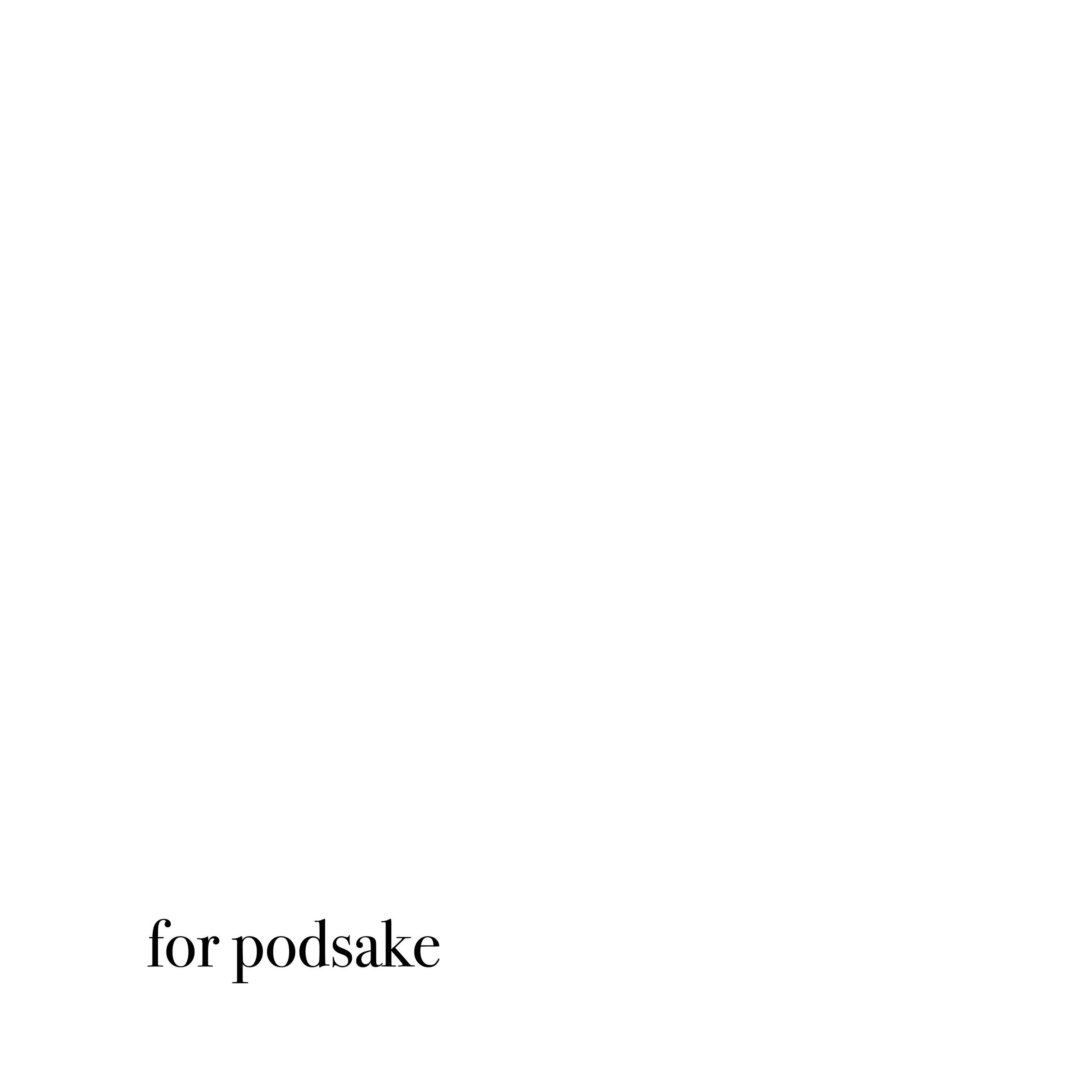 for podsake
