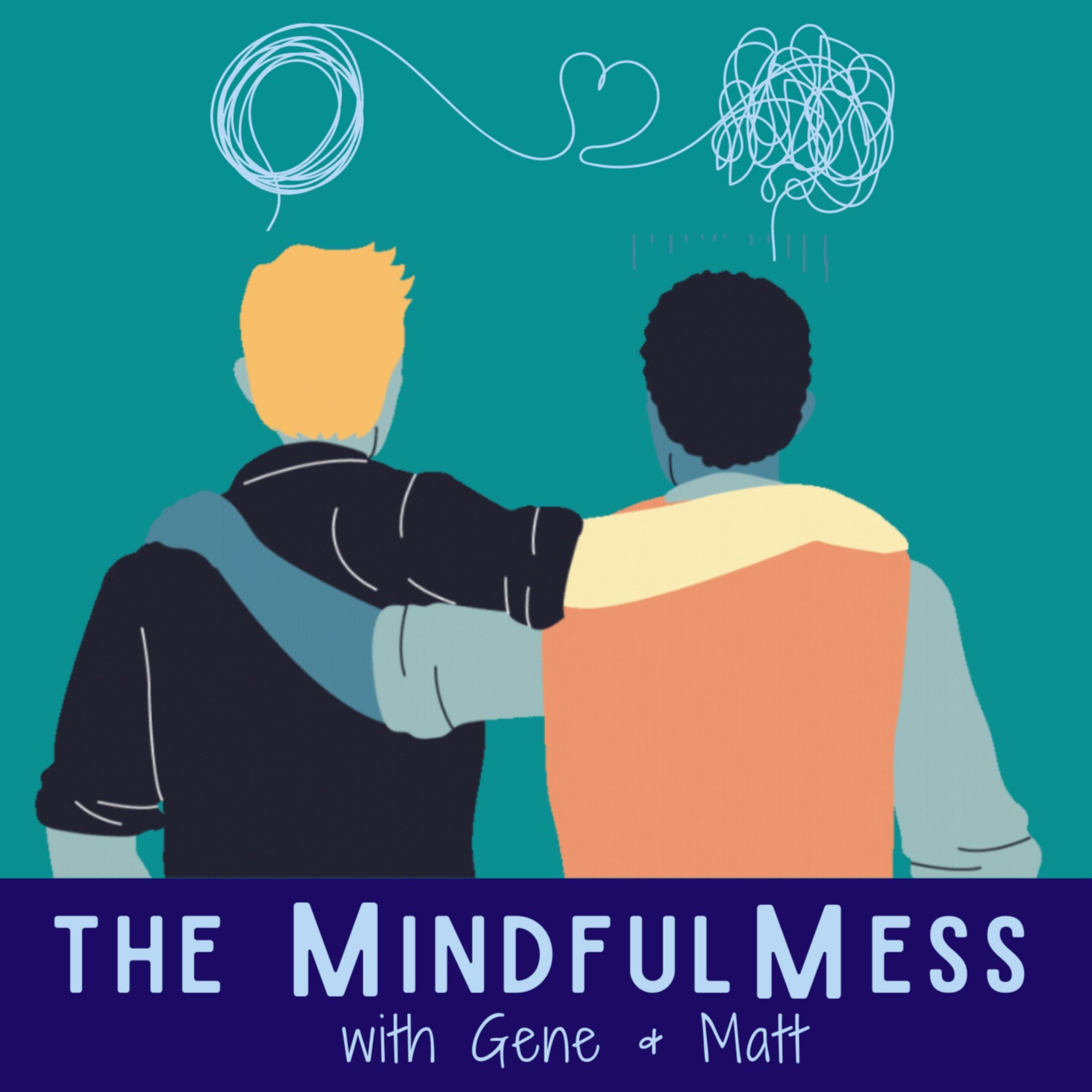 The MindfulMess with Gene & Matt