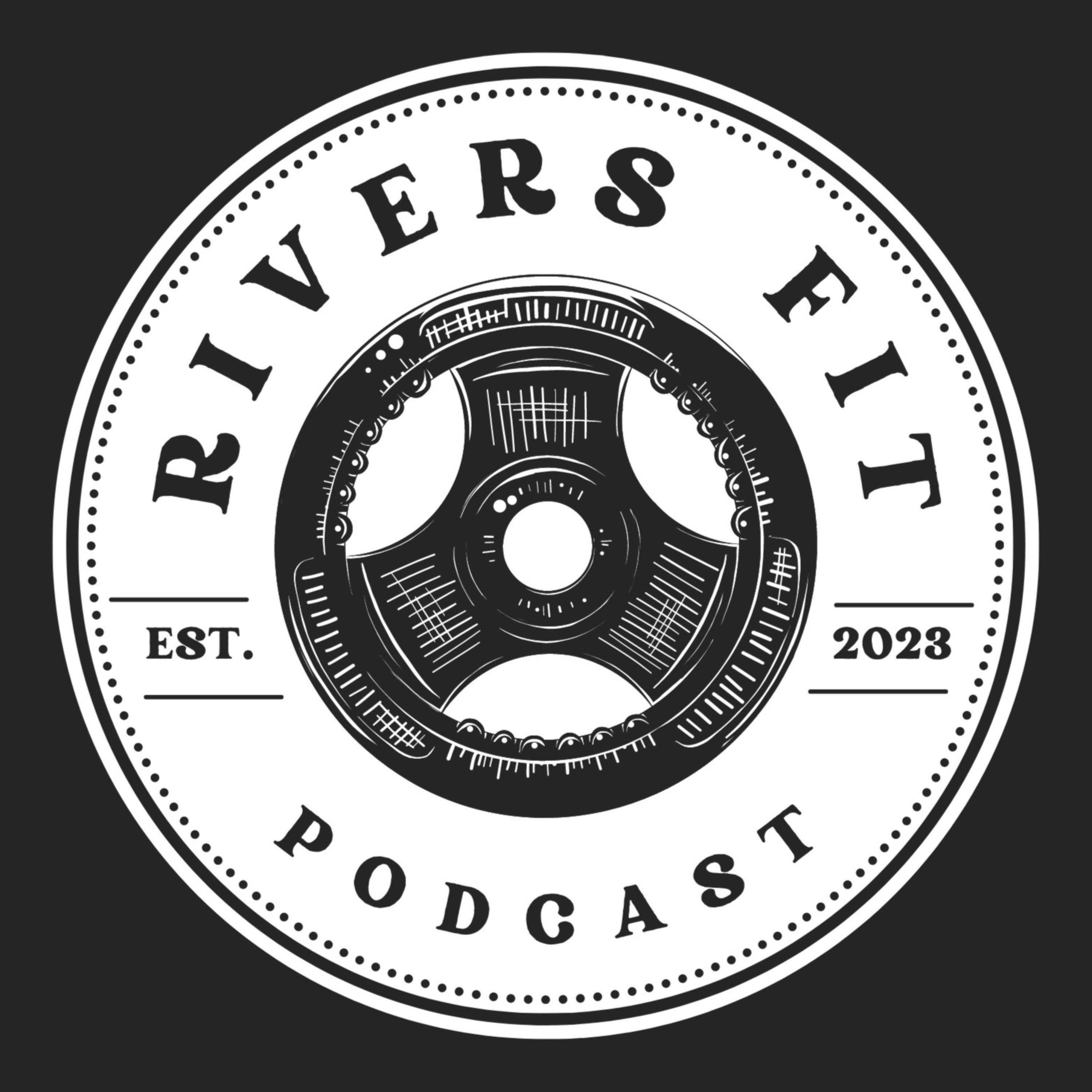 Rivers Fit Podcast - with Cody Wieler