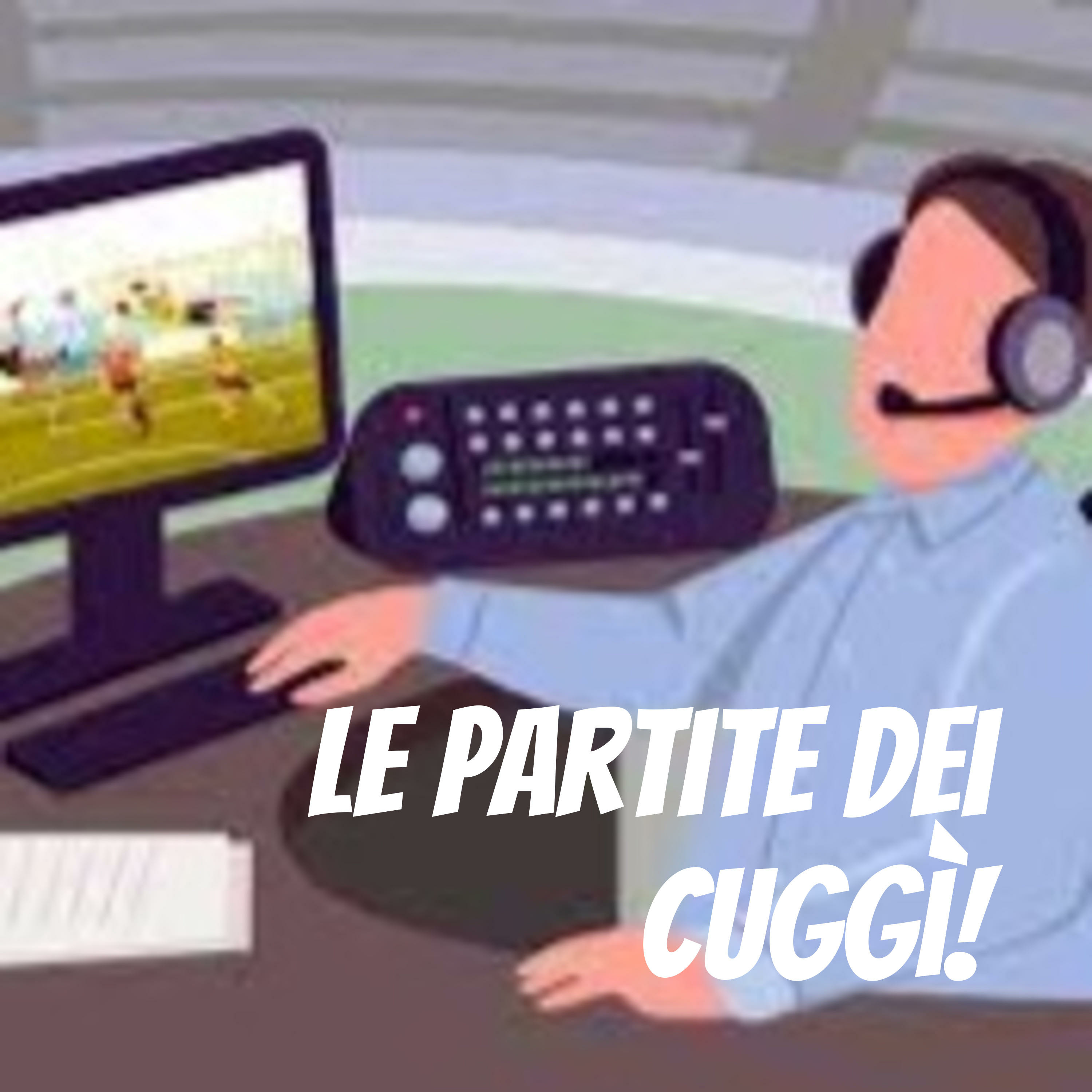 Le Partite dei Cuggì!
