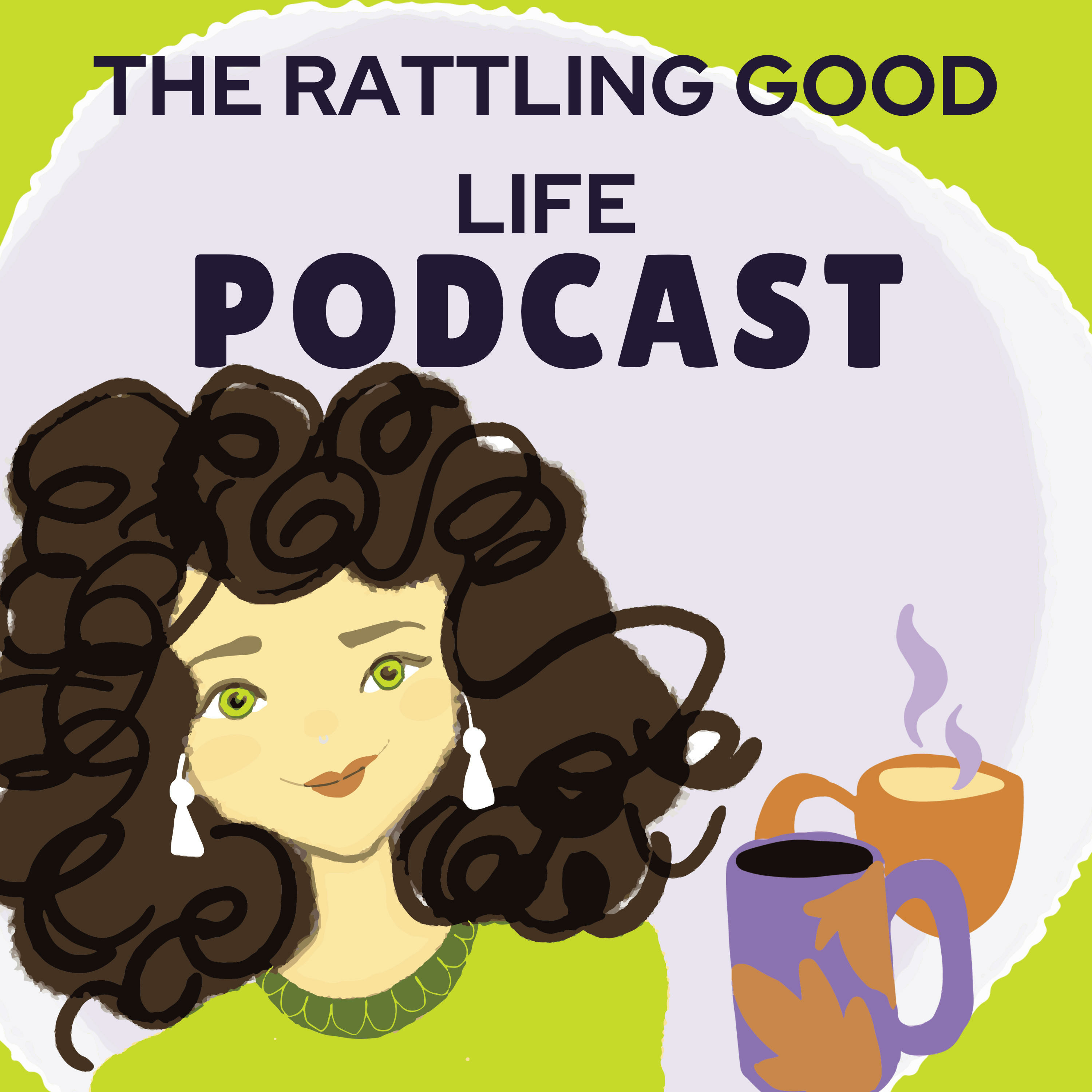 The Rattling Good Life podcast artwork