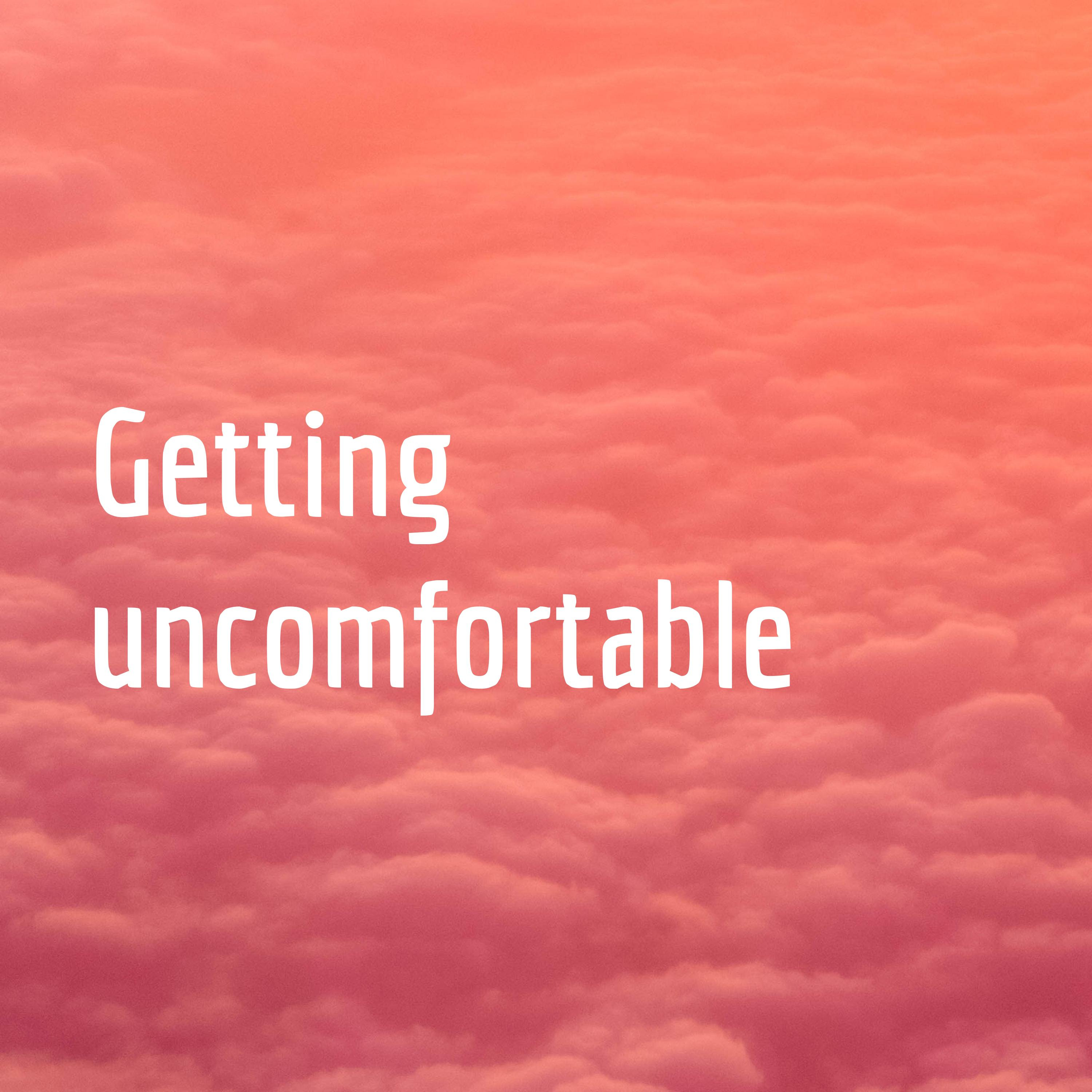  Getting uncomfortable with Tech