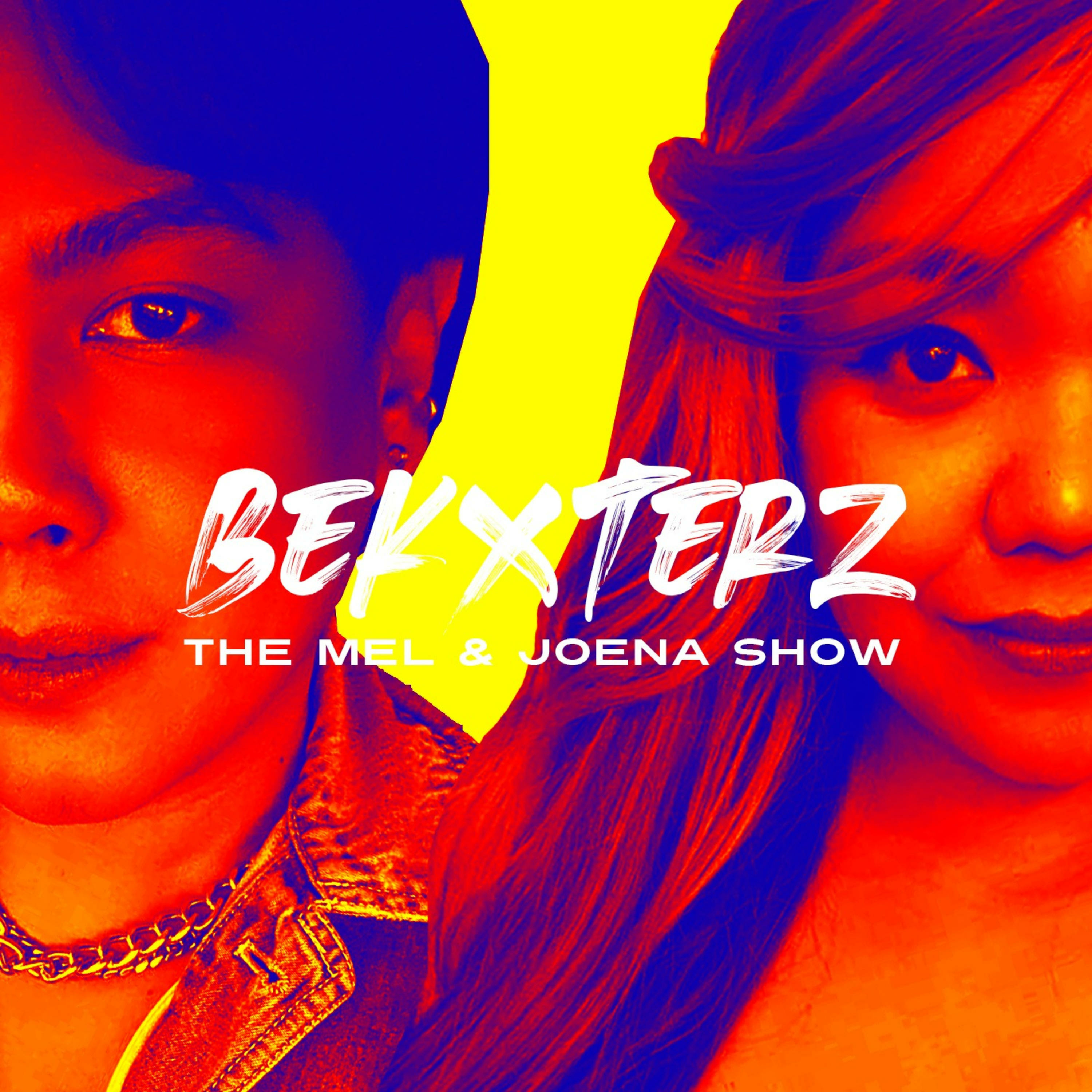 Bekxterz: The Mel & Joena Show